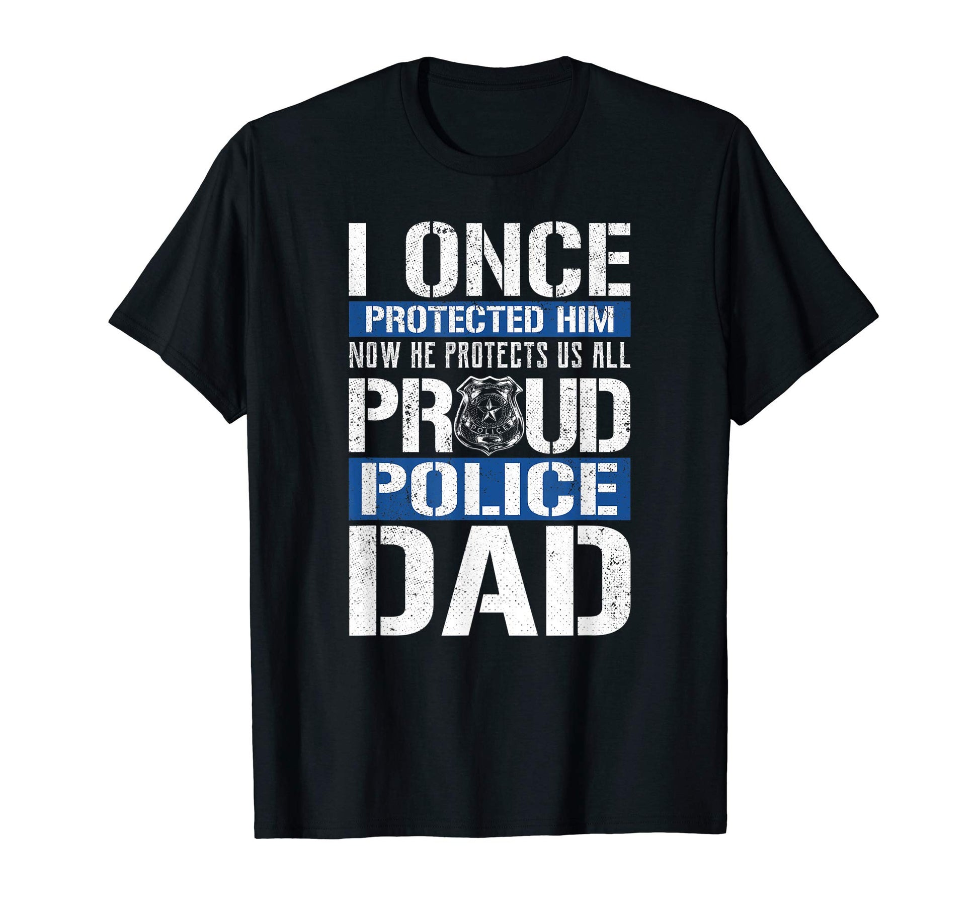 Mens Proud Police Dad Support T-Shirt - Fun Novelty Design for Adults - T-Shirt, Sweatshirt, Hoodie