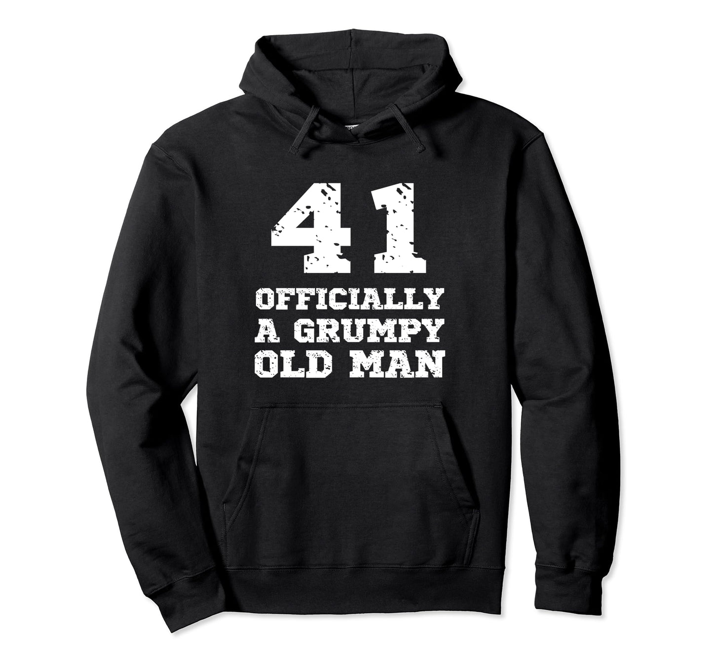 Officially Grumpy Old 41 Year Old Funny Hoodie - Custom Art Print Unisex - T-Shirt, Sweatshirt, Hoodie
