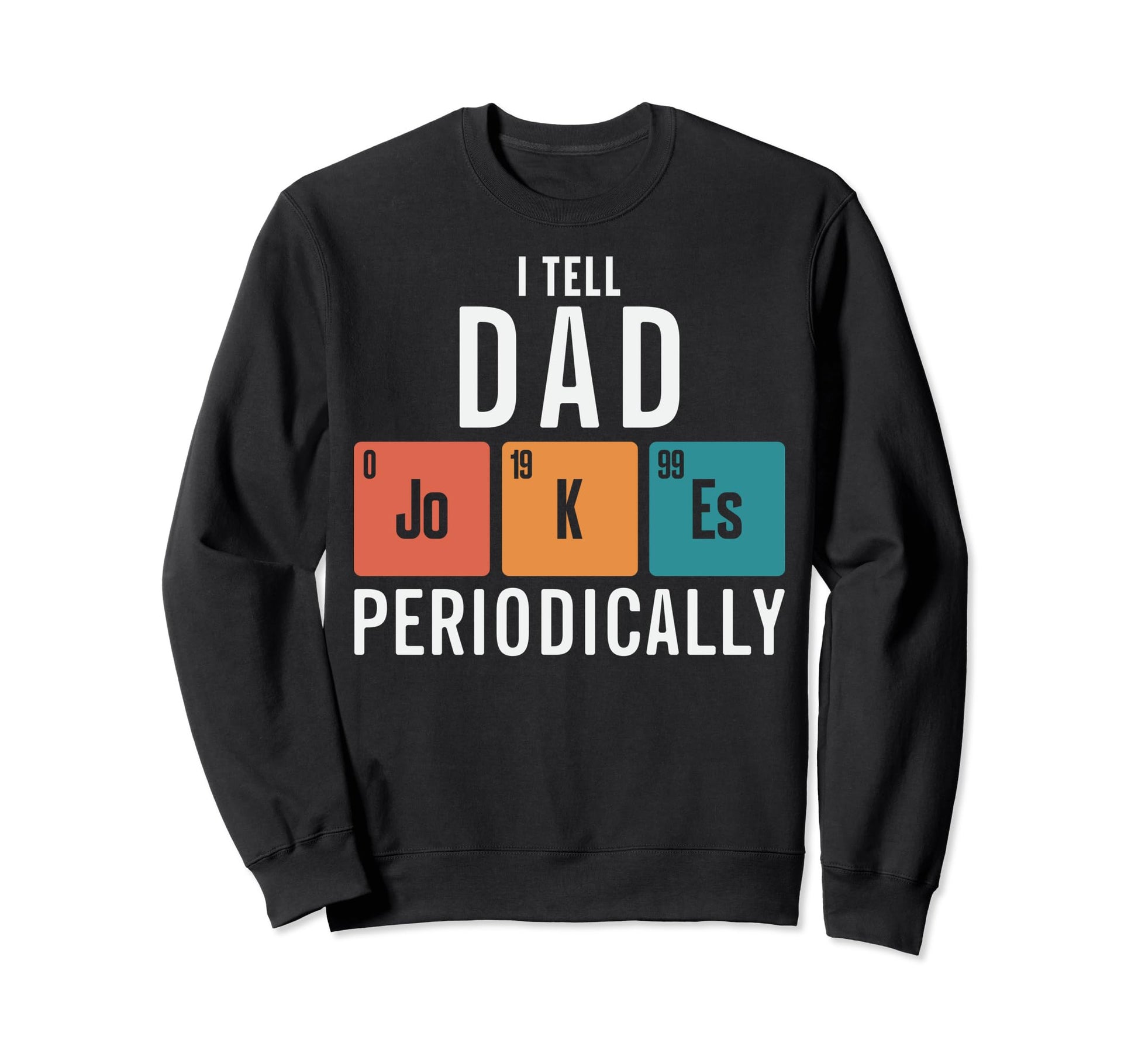 Funny Daddy Dad Papa Funny Fathers Sweatshirt - Fun Novelty Design Unisex - T-Shirt, Sweatshirt, Hoodie