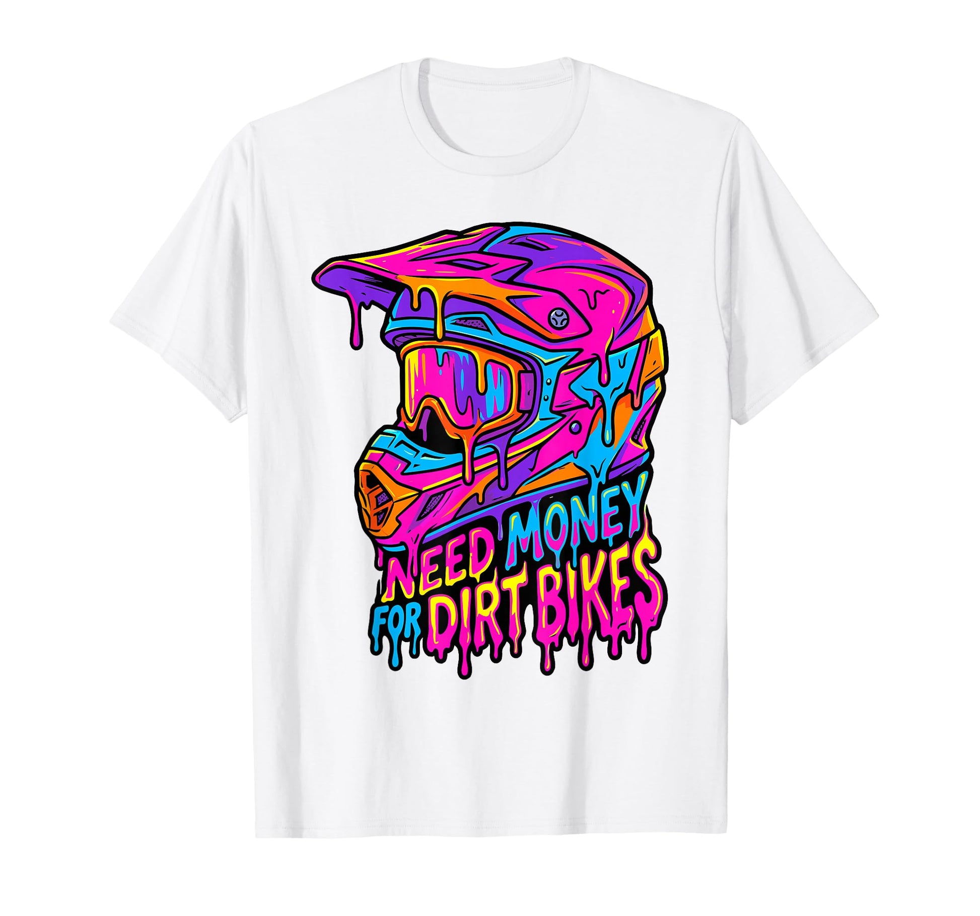 Need Money Dirt Bikes Dripping Motocross T-Shirt - Unique Graphic Unisex - T-Shirt, Sweatshirt, Hoodie