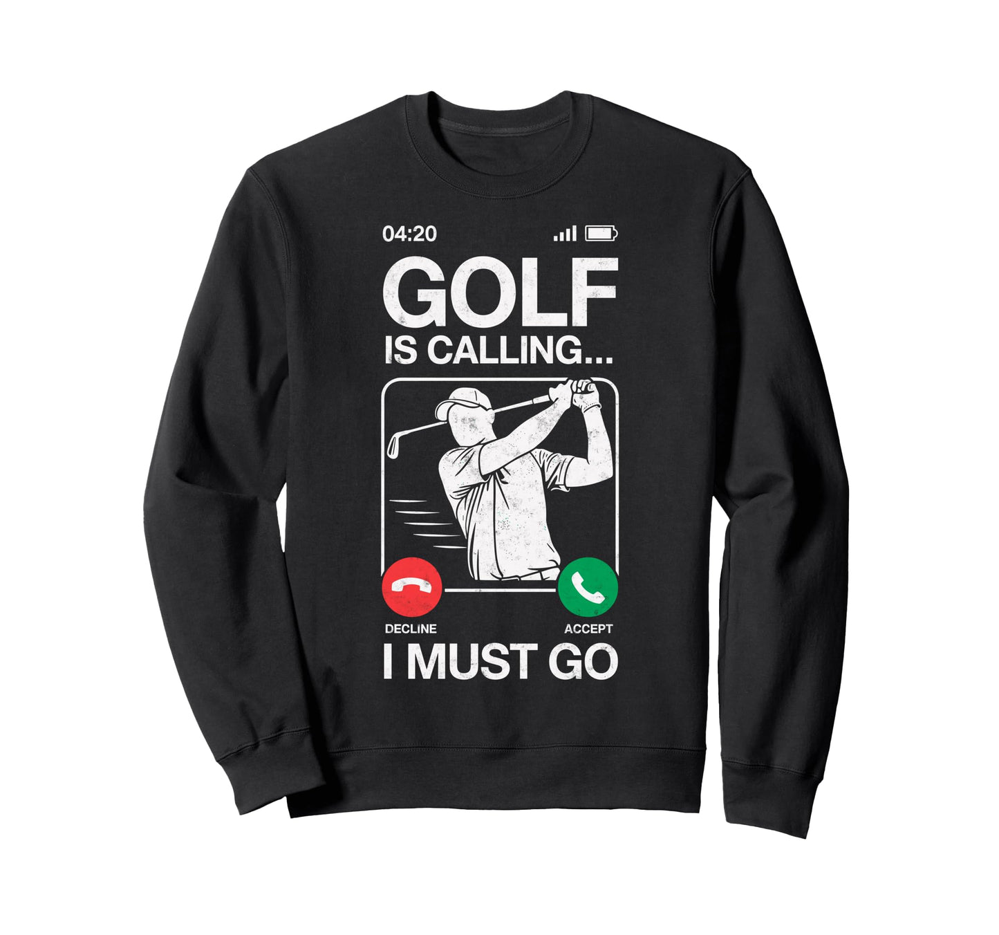 Golf Is Calling And I Must Go Sweatshirt - Streetwear Style Men Women - T-Shirt, Sweatshirt, Hoodie