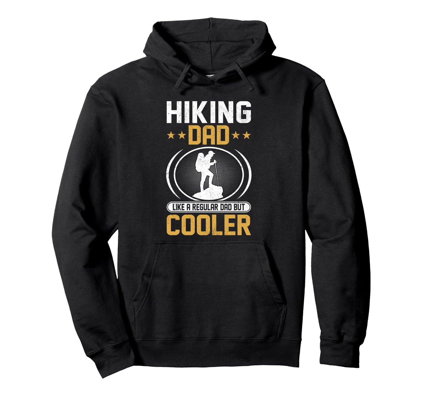 Hiking Dad Like Regular Dad But Hoodie - Fun Novelty Design Men Women - T-Shirt, Sweatshirt, Hoodie