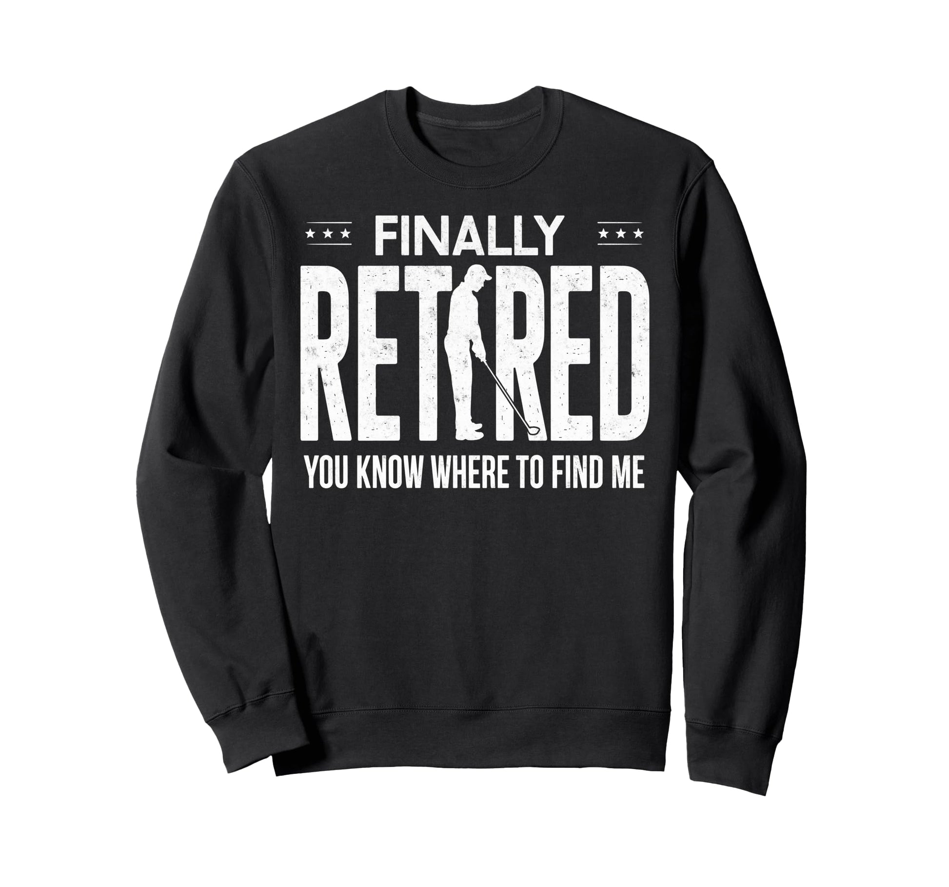 Finnaly Retired You Know Where Sweatshirt - Aesthetic Graphic for Adults - T-Shirt, Sweatshirt, Hoodie