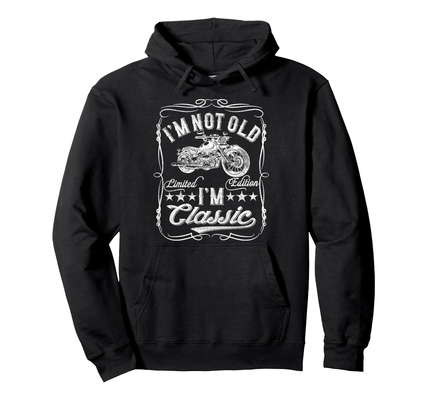 Im Not Old Im Funny Motorcycle Mens Biker Hoodie - Unique Graphic Men Women - T-Shirt, Sweatshirt, Hoodie