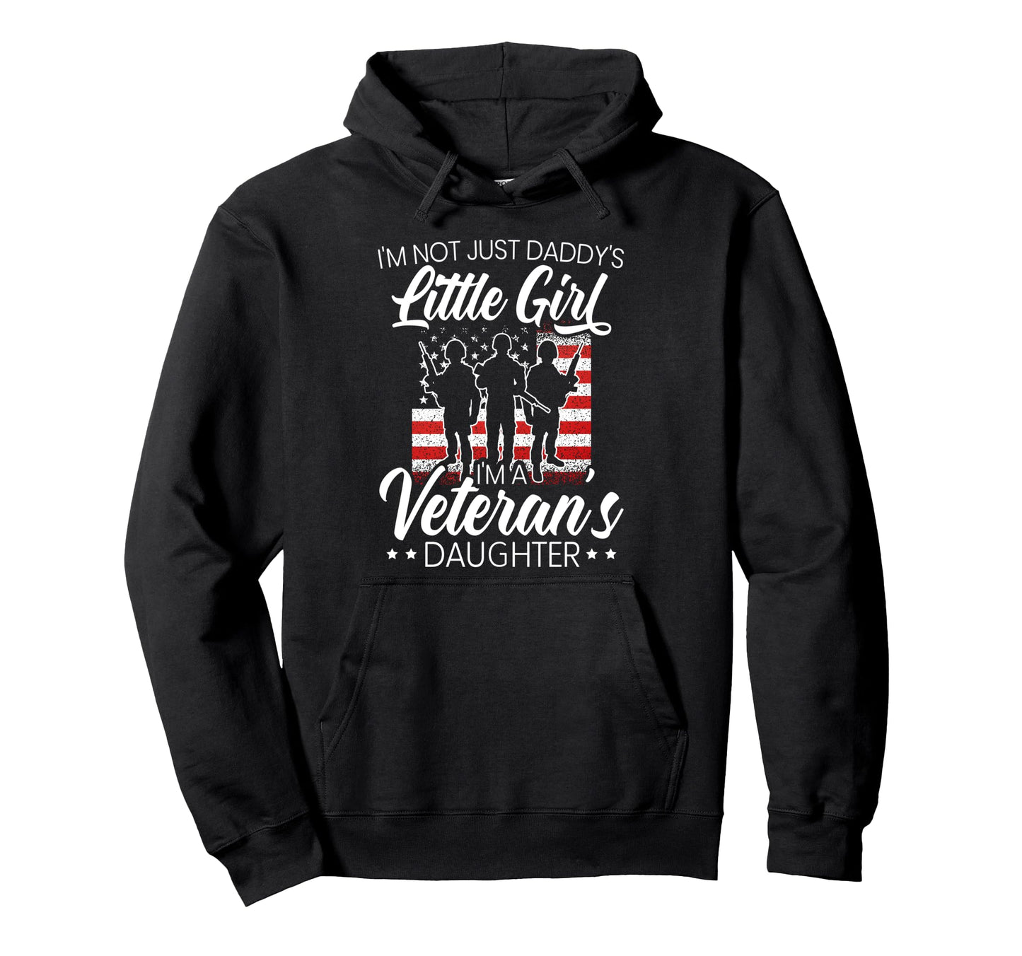 Im Not Just Daddys Little Im Veterans Hoodie - Custom Art Print for Adults - T-Shirt, Sweatshirt, Hoodie