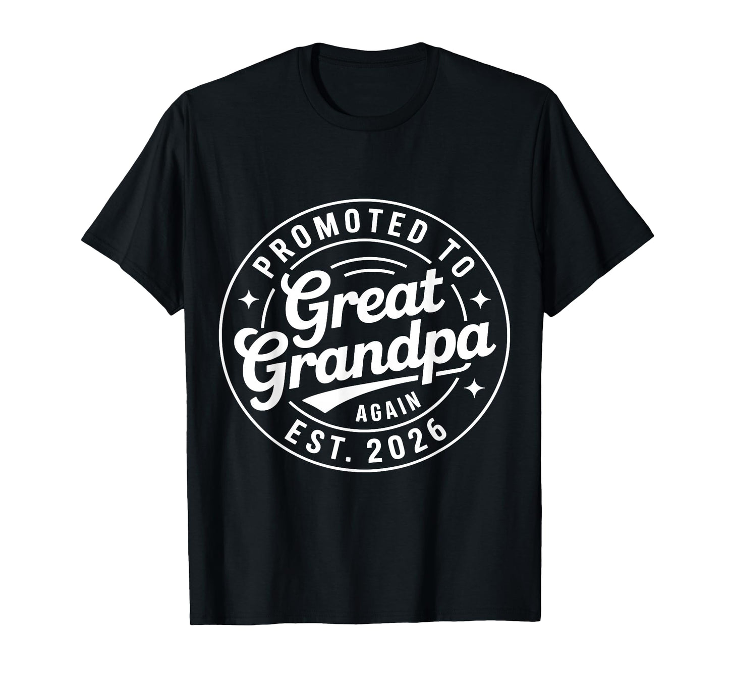 Promoted To Great Grandpa Again Est T-Shirt - Streetwear Style for Adults - T-Shirt, Sweatshirt, Hoodie