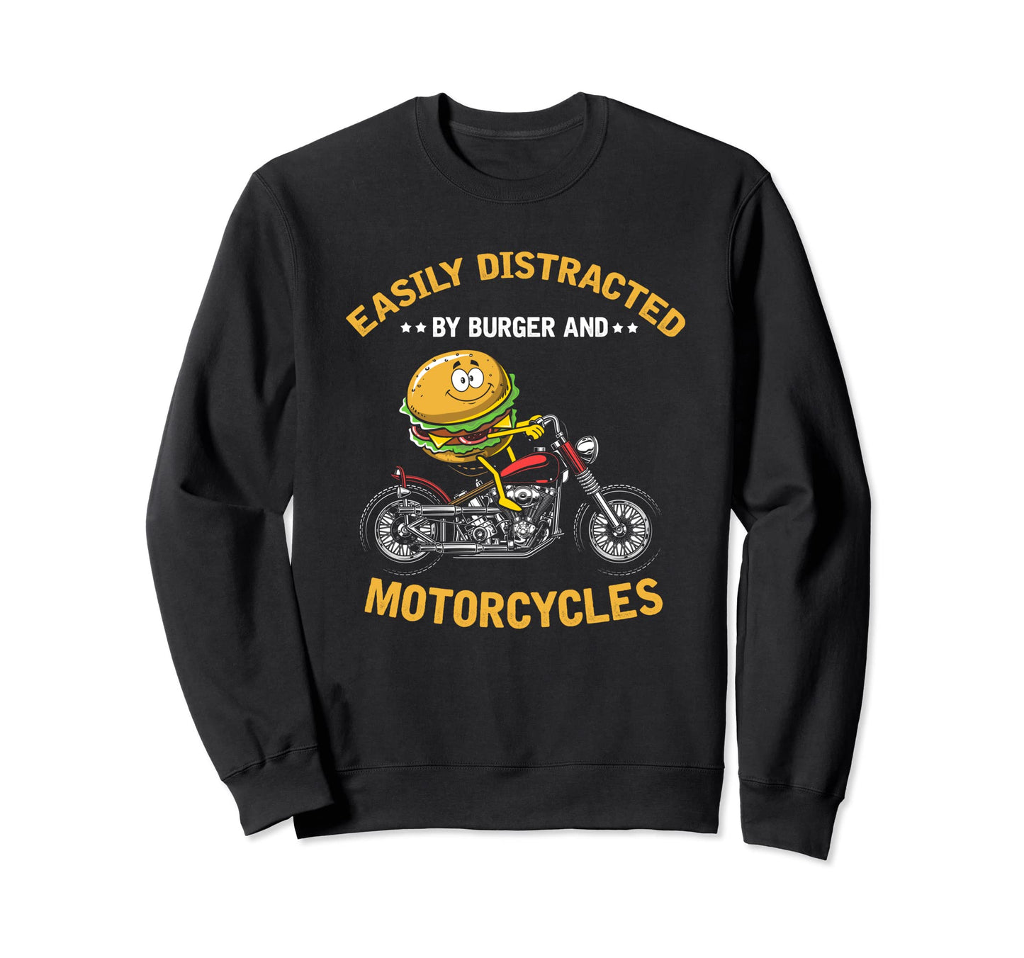 Easily Distracted Burger And Sweatshirt - Casual Everyday Wear Unisex - T-Shirt, Sweatshirt, Hoodie