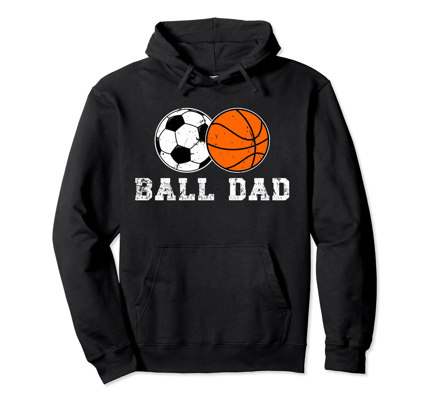 Ball Dad Soccer Basketball Dad Hoodie - Casual Everyday Wear for Adults - T-Shirt, Sweatshirt, Hoodie