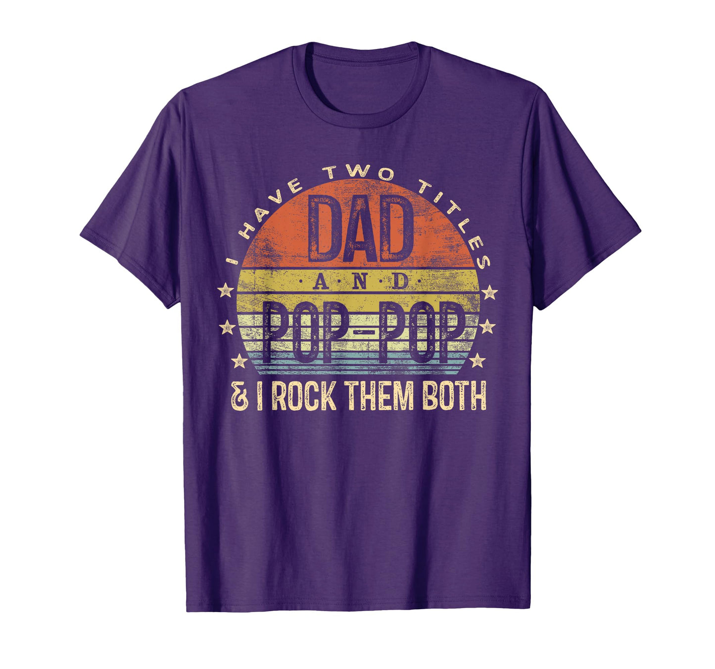 I Have Two Titles Dad And Pop Pop I T-Shirt - Minimalist Print Men Women - T-Shirt, Sweatshirt, Hoodie