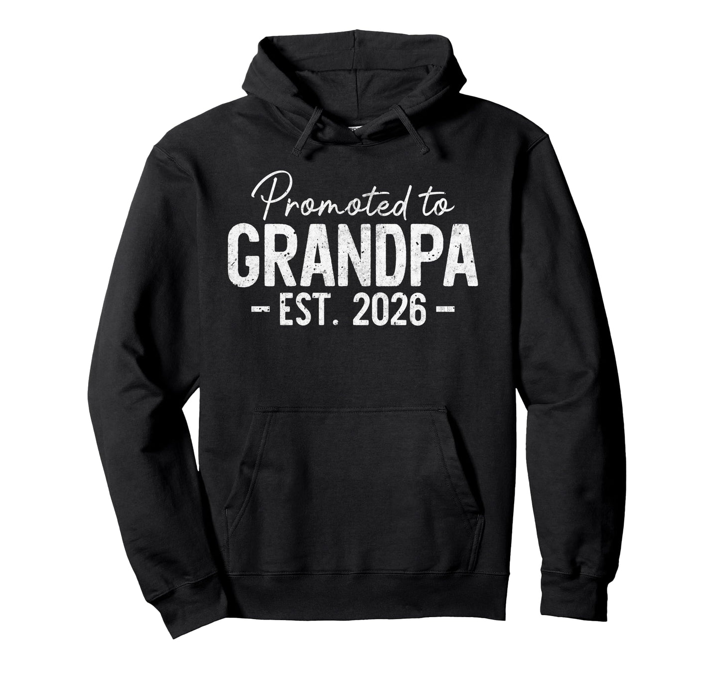 Promoted To Grandpa Est 2026 Soon Hoodie - Fun Novelty Design for Adults - T-Shirt, Sweatshirt, Hoodie
