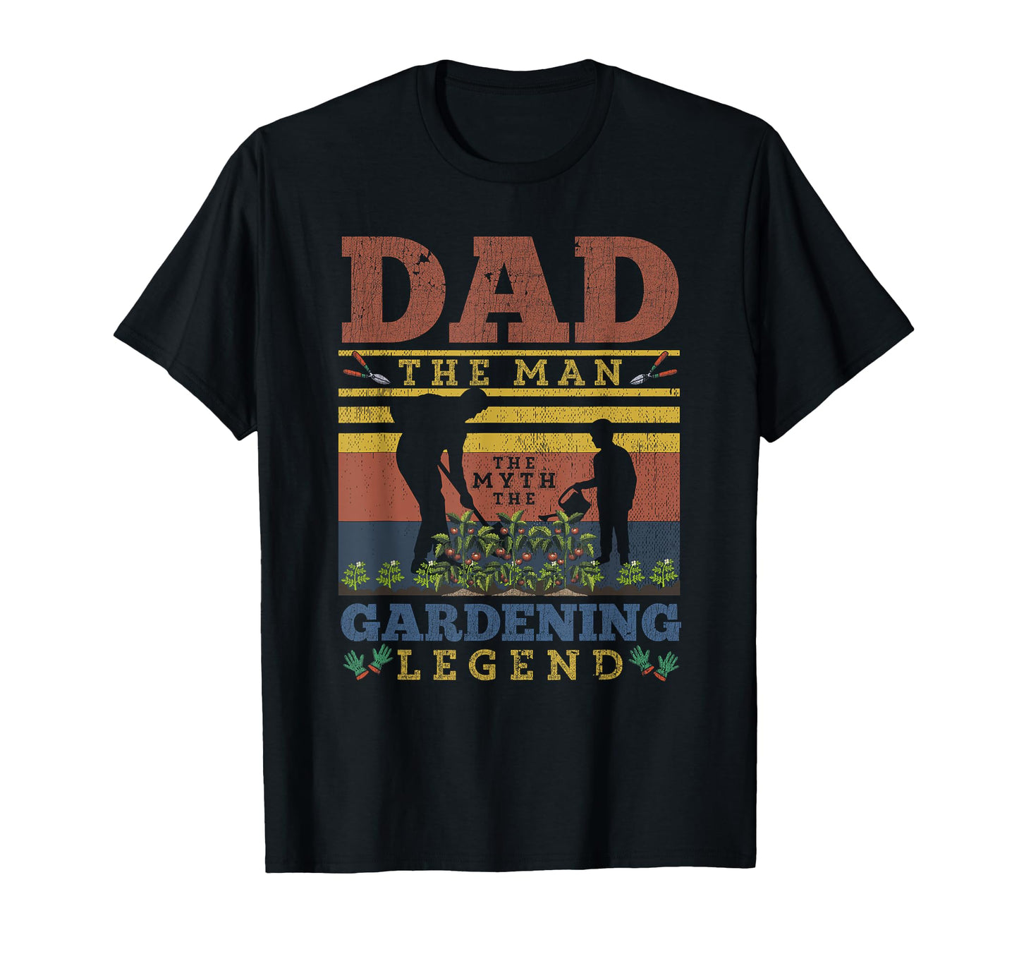 Dad Myth Gardening Legend Gardener T-Shirt - Trendy Graphic Unisex - T-Shirt, Sweatshirt, Hoodie