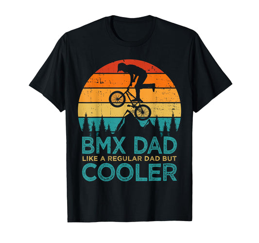 Bmx Dad Like Regular Dad Cycling Bmx T-Shirt - Novelty Apparel Unisex - T-Shirt, Sweatshirt, Hoodie