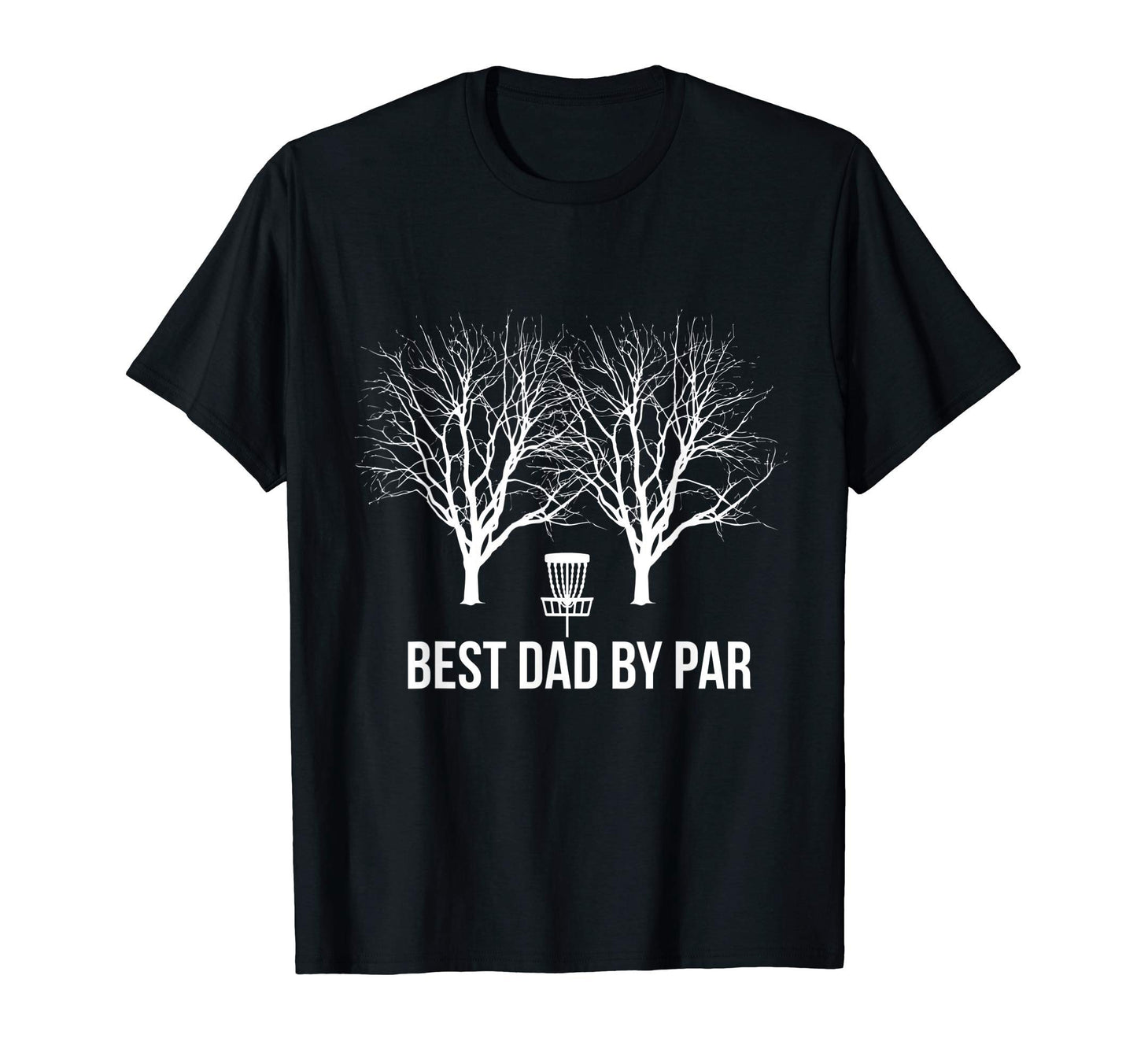 Best Dad Par Disc Golf Player T-Shirt - Fun Novelty Design for Adults - T-Shirt, Sweatshirt, Hoodie