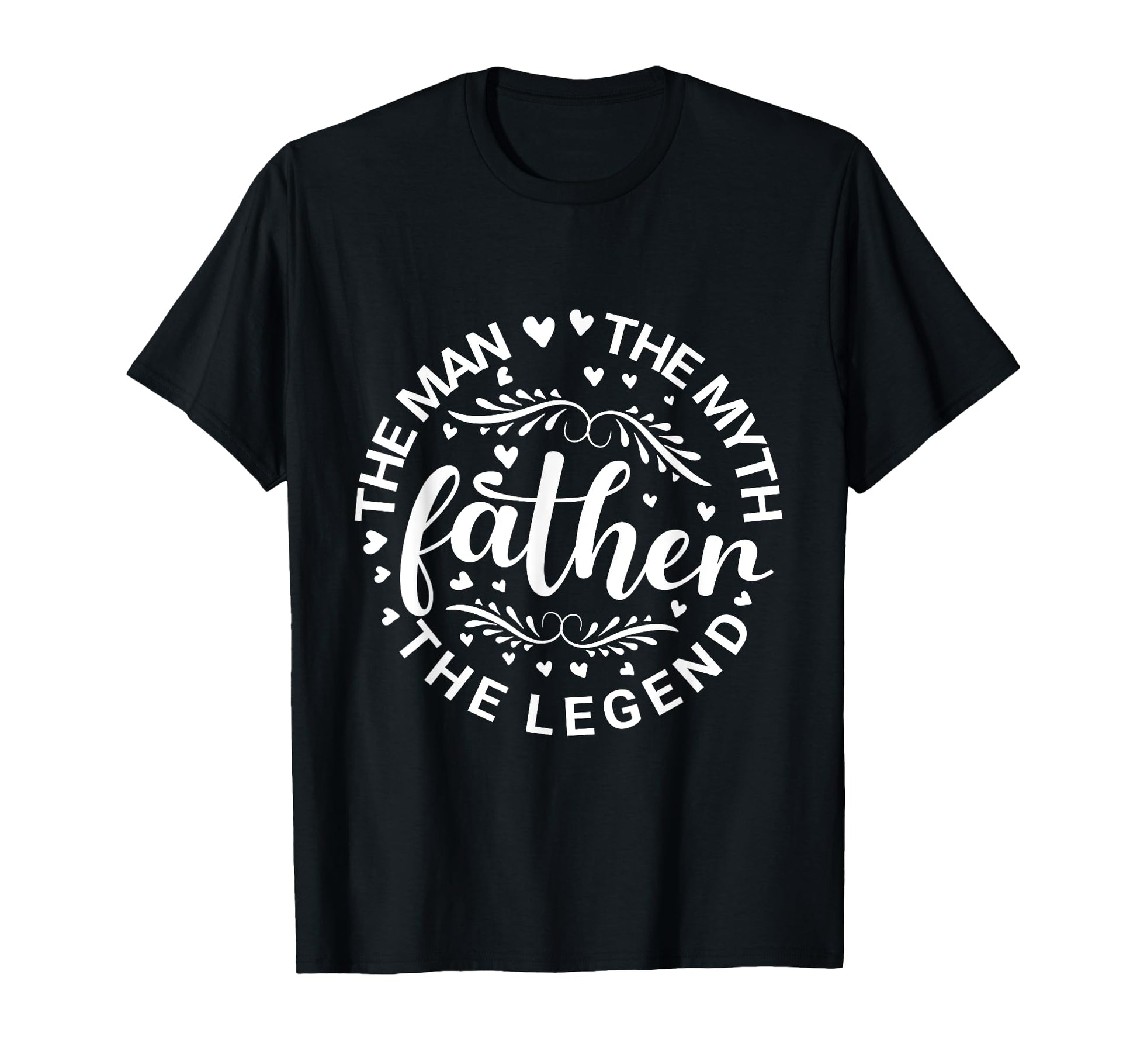 Father Myth Legend Dad Birthday T-Shirt - Casual Everyday Wear for Adults - T-Shirt, Sweatshirt, Hoodie