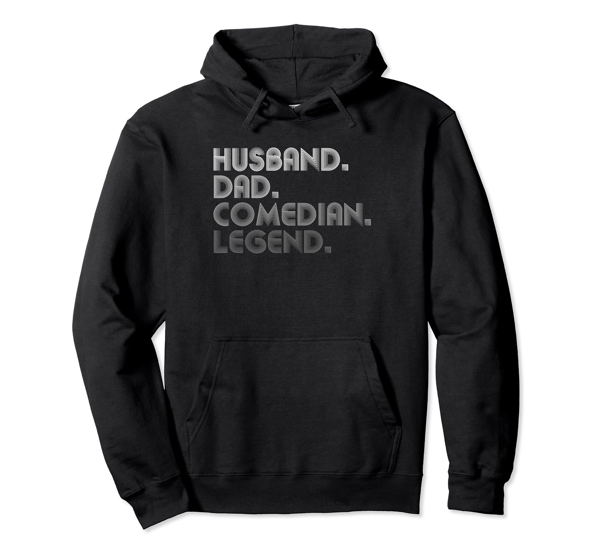 Husband Dad Comedian Funny Comedy Hoodie - Streetwear Style Unisex - T-Shirt, Sweatshirt, Hoodie