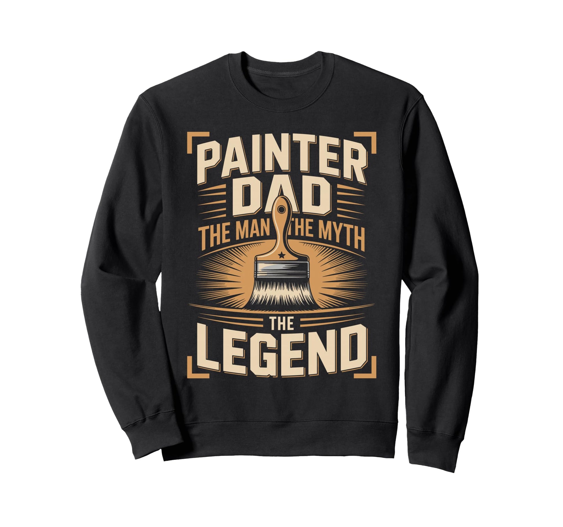 Painter Dad Myth Legend Funny Painter Sweatshirt - Aesthetic Graphic Unisex - T-Shirt, Sweatshirt, Hoodie