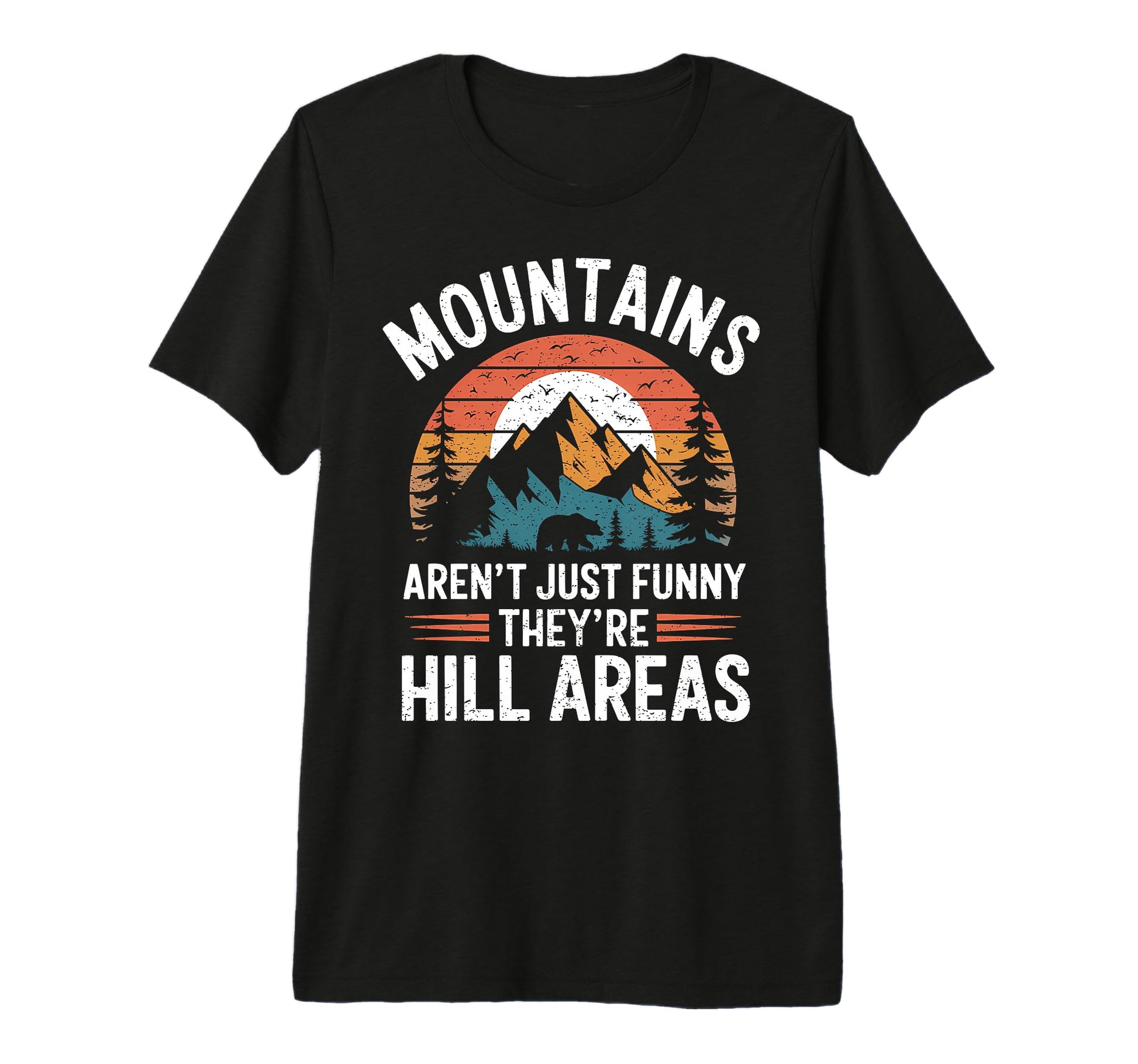 Dad Joke Hiking Mountains Arent Funny T-Shirt - Minimalist Print Men Women - T-Shirt, Sweatshirt, Hoodie
