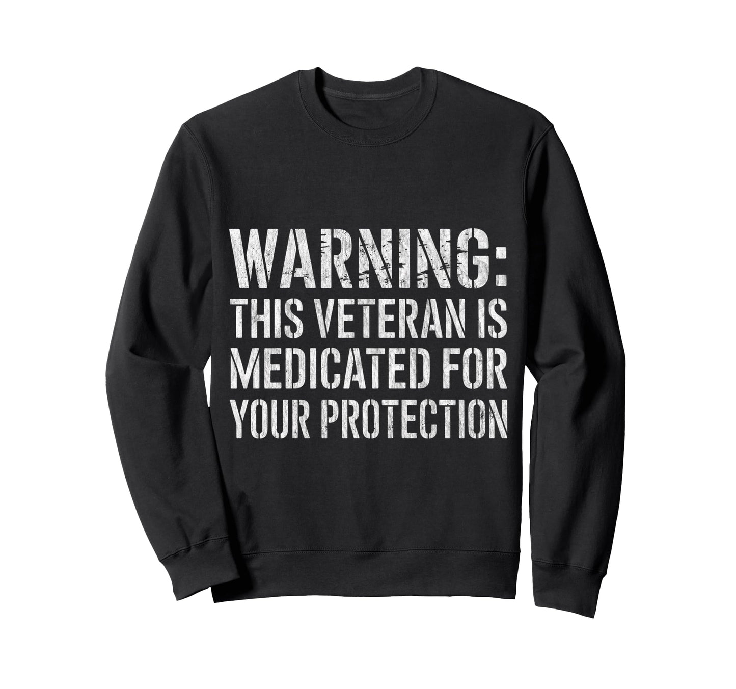Warning This Veteran Is Sweatshirt - Casual Everyday Wear Men Women - T-Shirt, Sweatshirt, Hoodie
