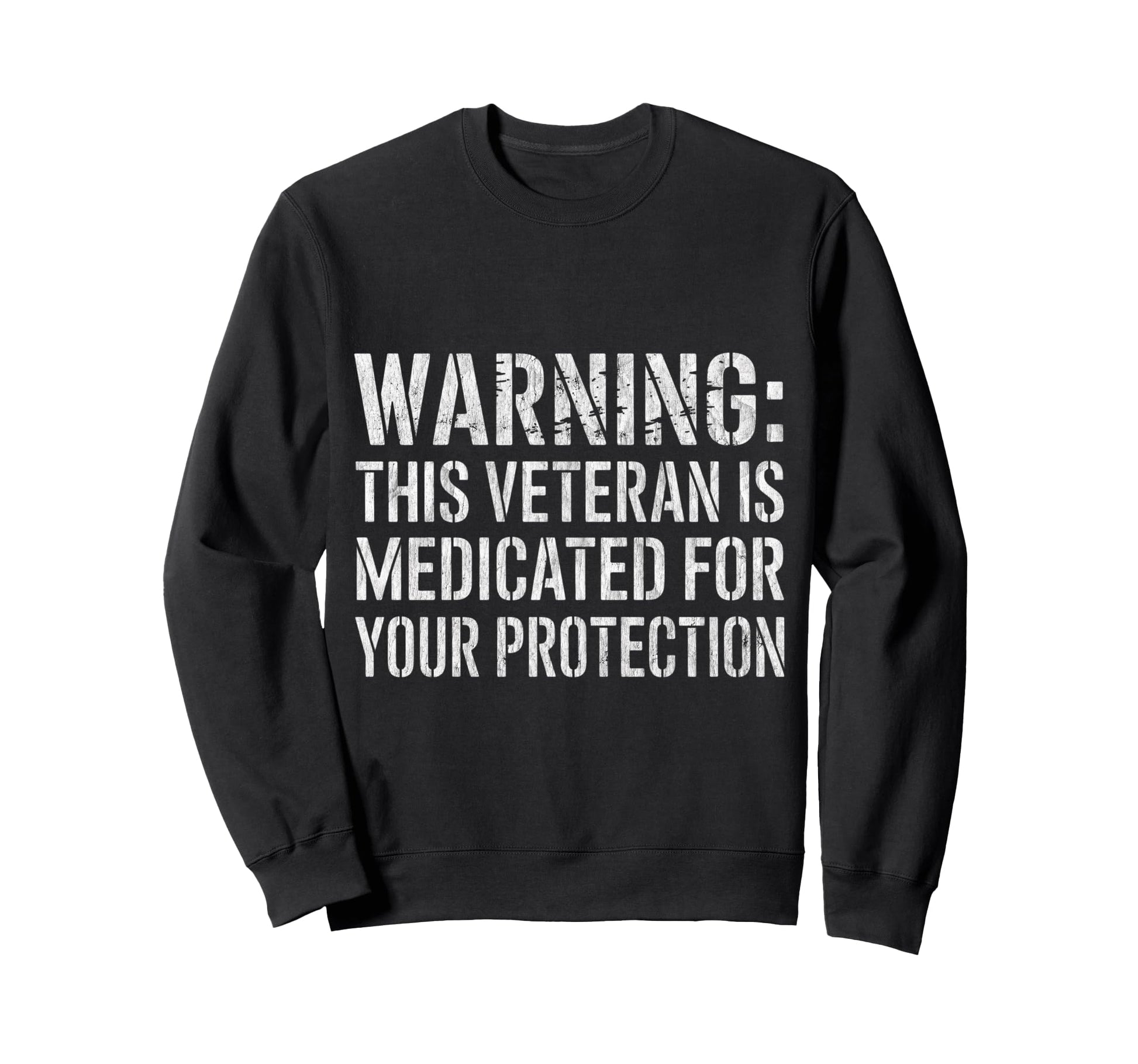 Warning This Veteran Is Sweatshirt - Casual Everyday Wear Men Women - T-Shirt, Sweatshirt, Hoodie