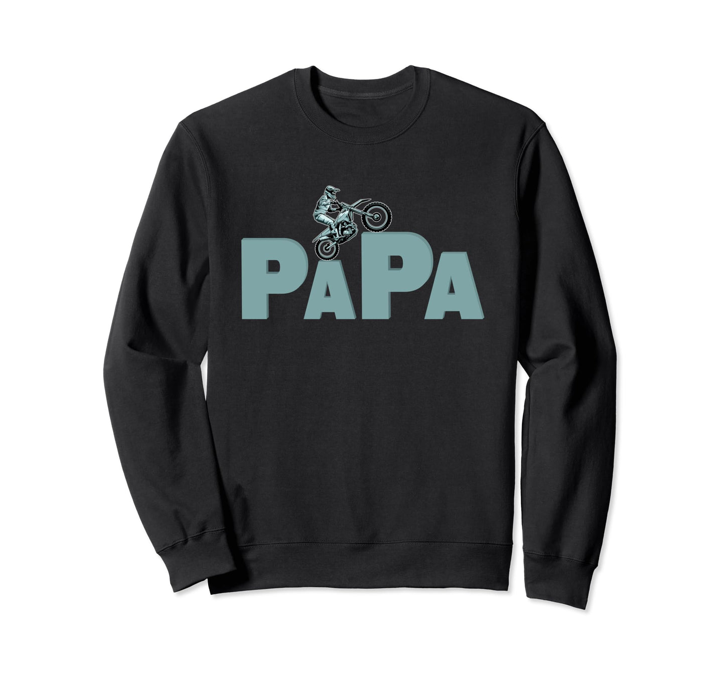 Papa Dad Dirt Bike Riding Sweatshirt - Streetwear Style Men Women - T-Shirt, Sweatshirt, Hoodie