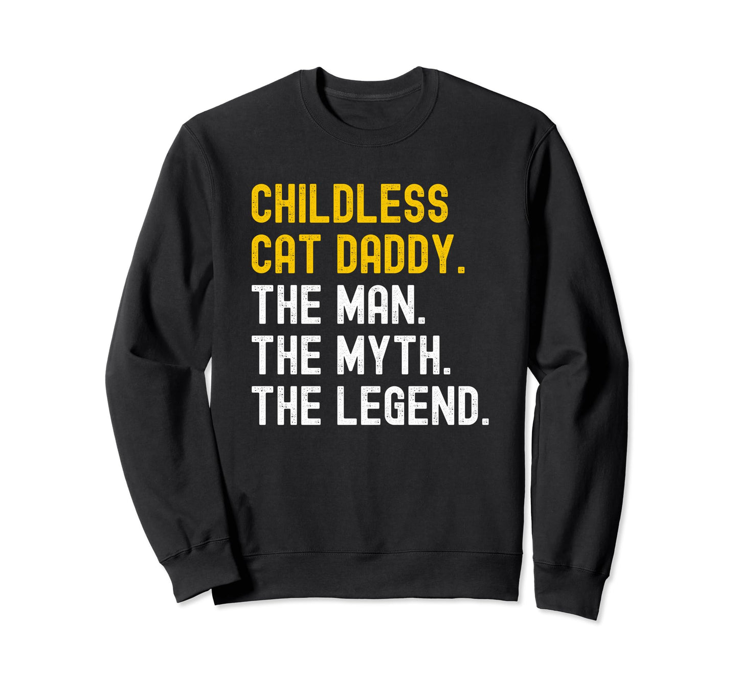 Childless Cat Daddy 2024 President Sweatshirt - Novelty Apparel Unisex - T-Shirt, Sweatshirt, Hoodie