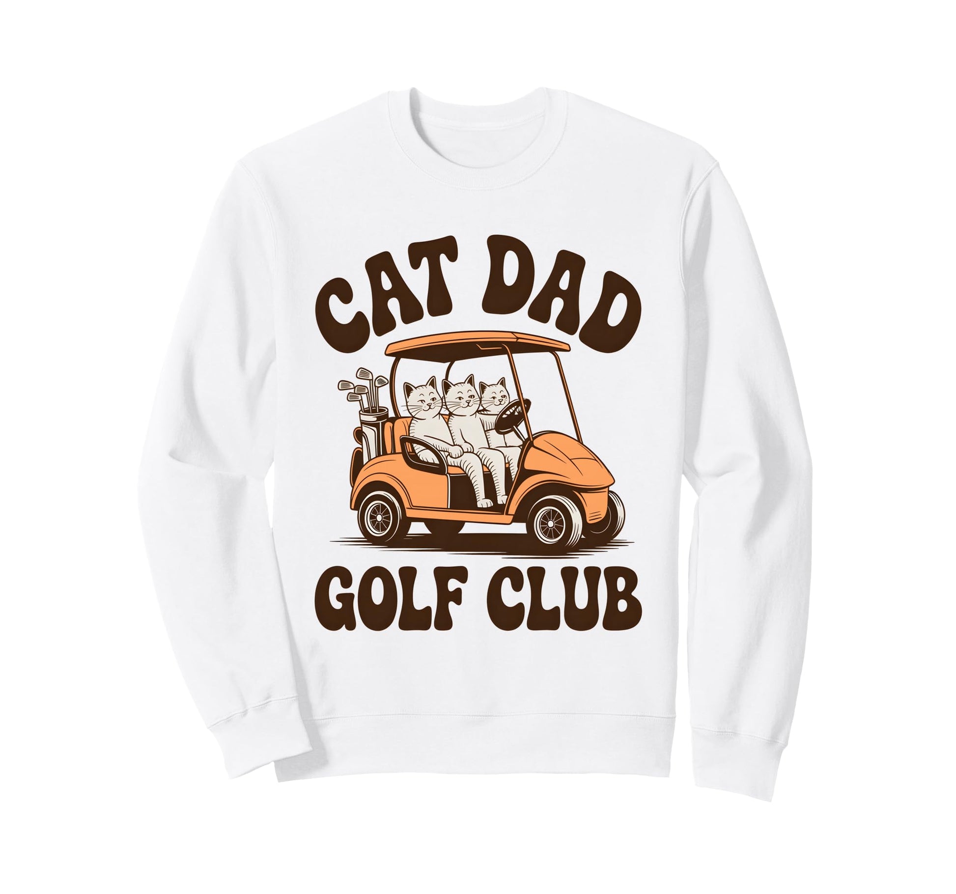 Cat Dad Golf Club From Daughter Son Sweatshirt - Aesthetic Graphic Unisex - T-Shirt, Sweatshirt, Hoodie