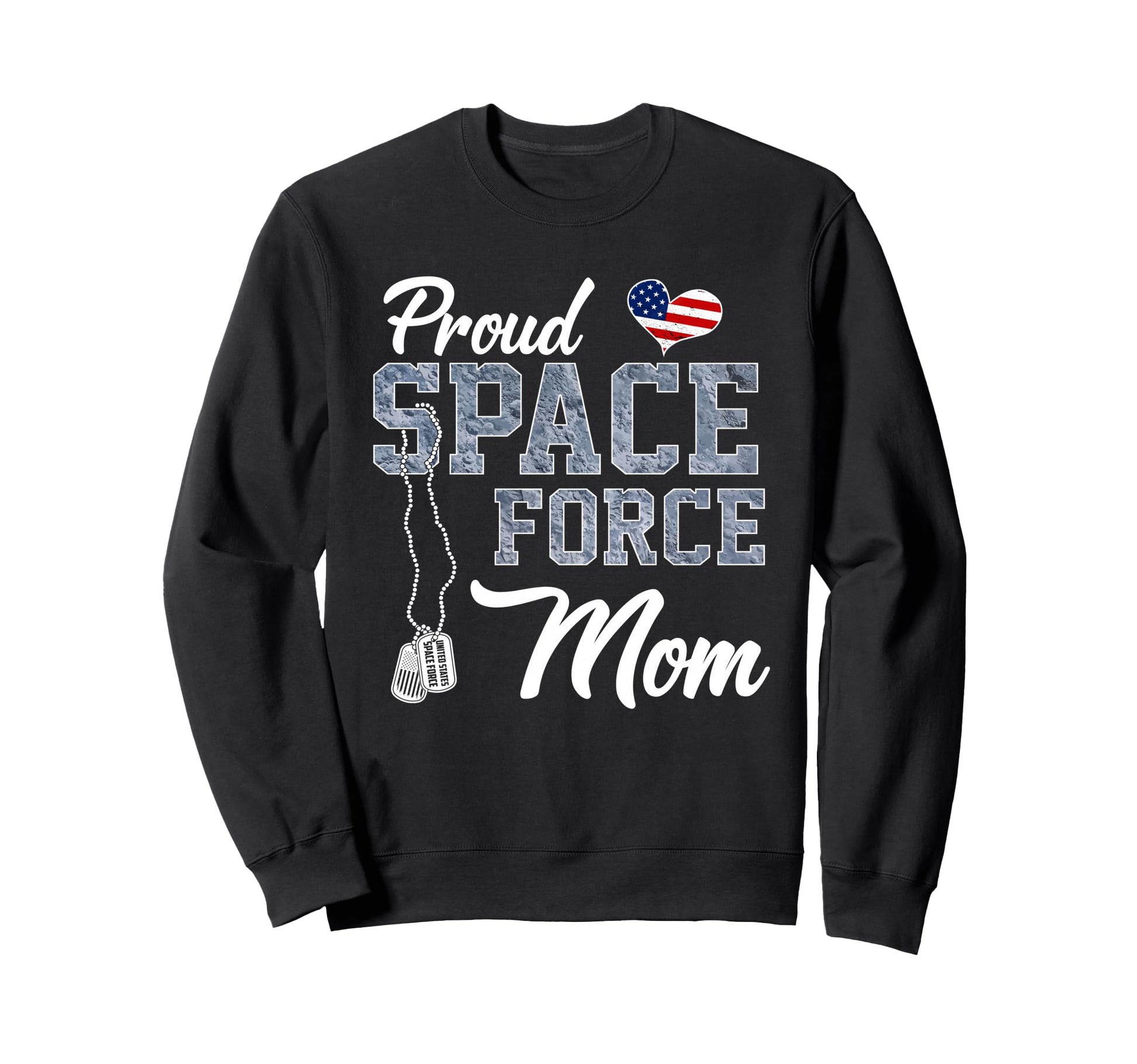Proud Space Force Mom Us Military Sweatshirt - Novelty Apparel Men Women - T-Shirt, Sweatshirt, Hoodie