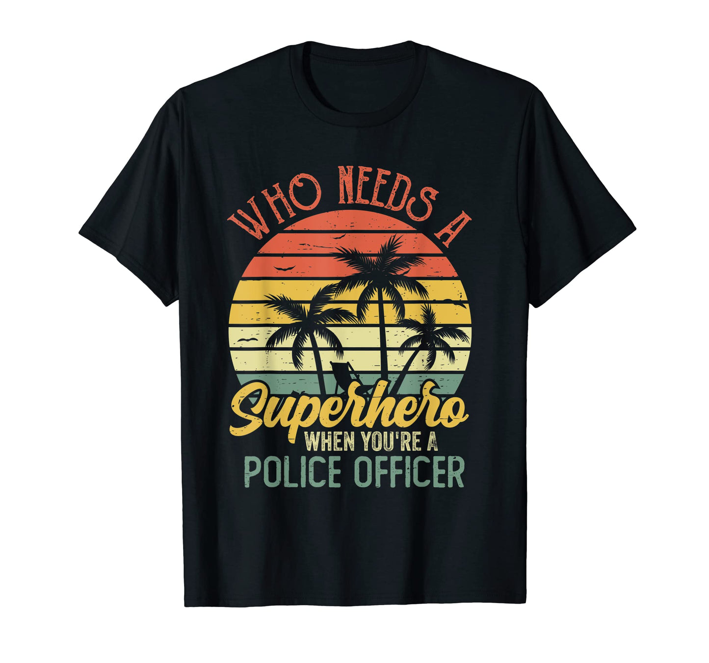 Police Officer Funny Superhero T-Shirt - Trendy Graphic for Adults - T-Shirt, Sweatshirt, Hoodie