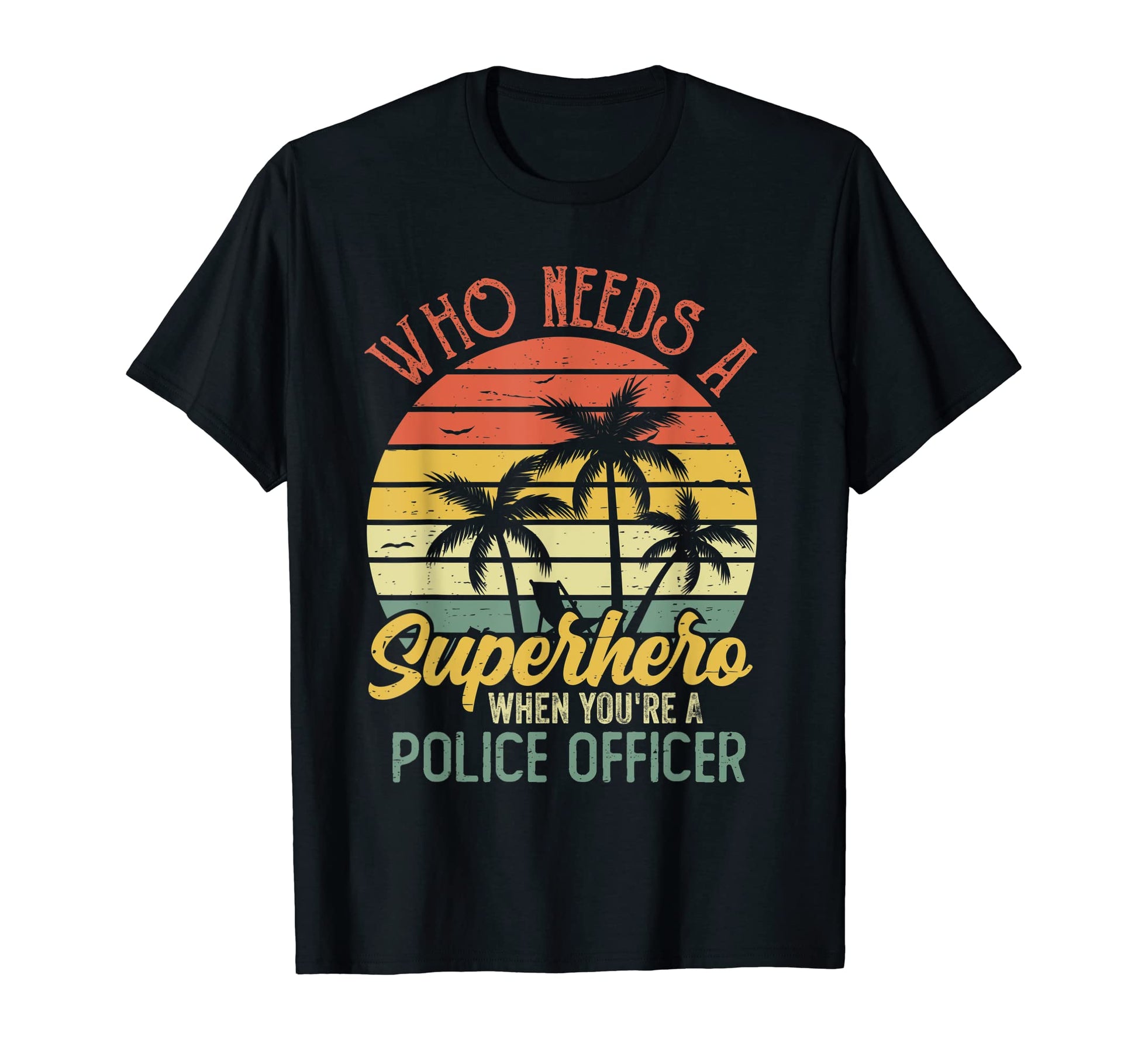 Police Officer Funny Superhero T-Shirt - Trendy Graphic for Adults - T-Shirt, Sweatshirt, Hoodie