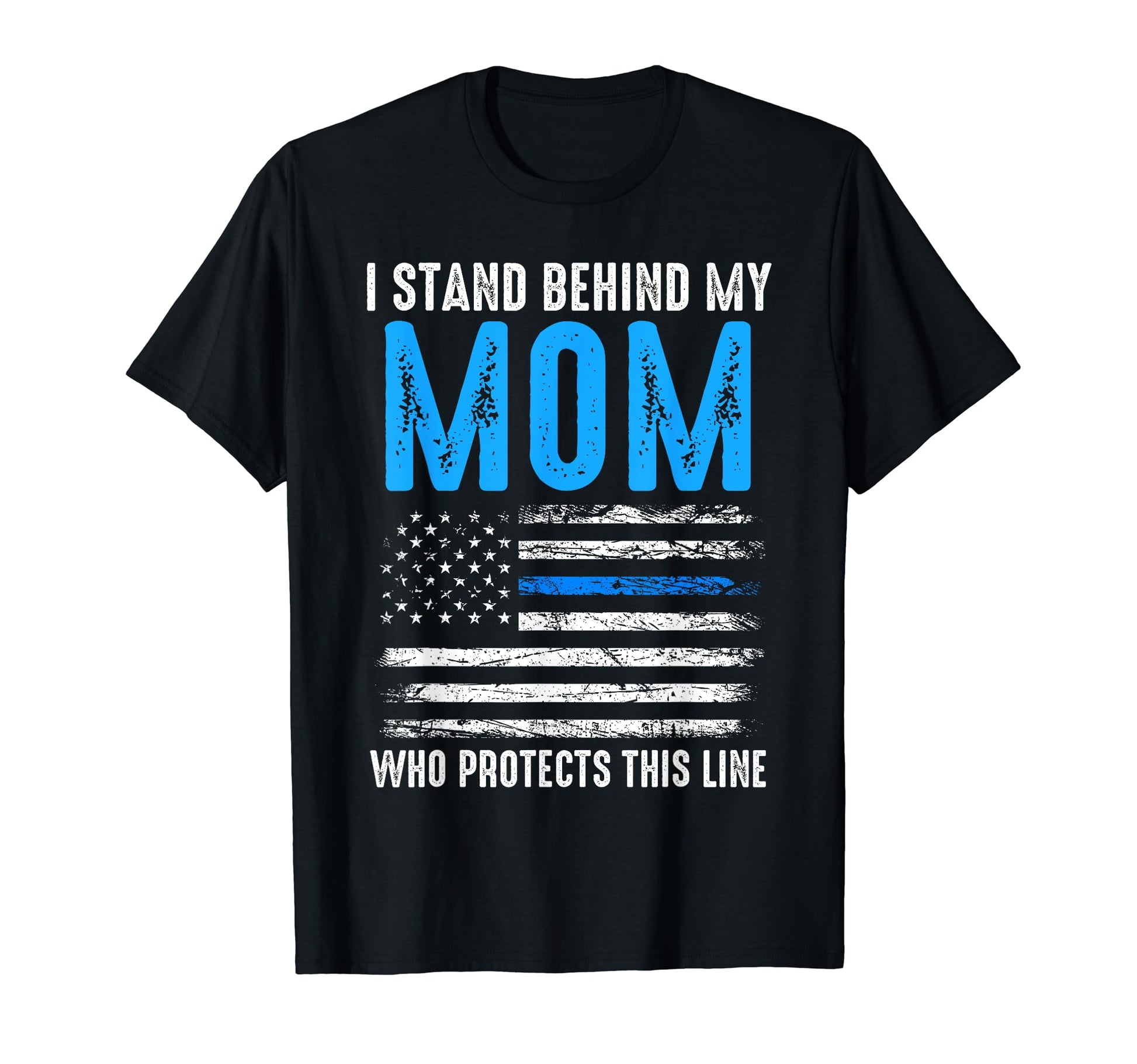 I Stand Behind My Mom Protects This Line T-Shirt - Graphic Print Unisex - T-Shirt, Sweatshirt, Hoodie