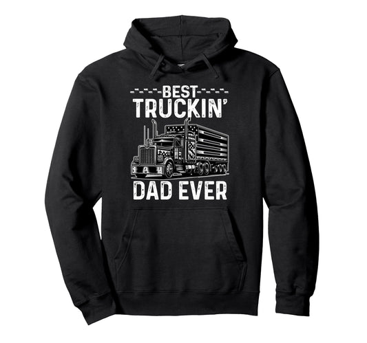 Best Truckin Dad Ever Old Big Rig Hoodie - Streetwear Style for Adults - T-Shirt, Sweatshirt, Hoodie