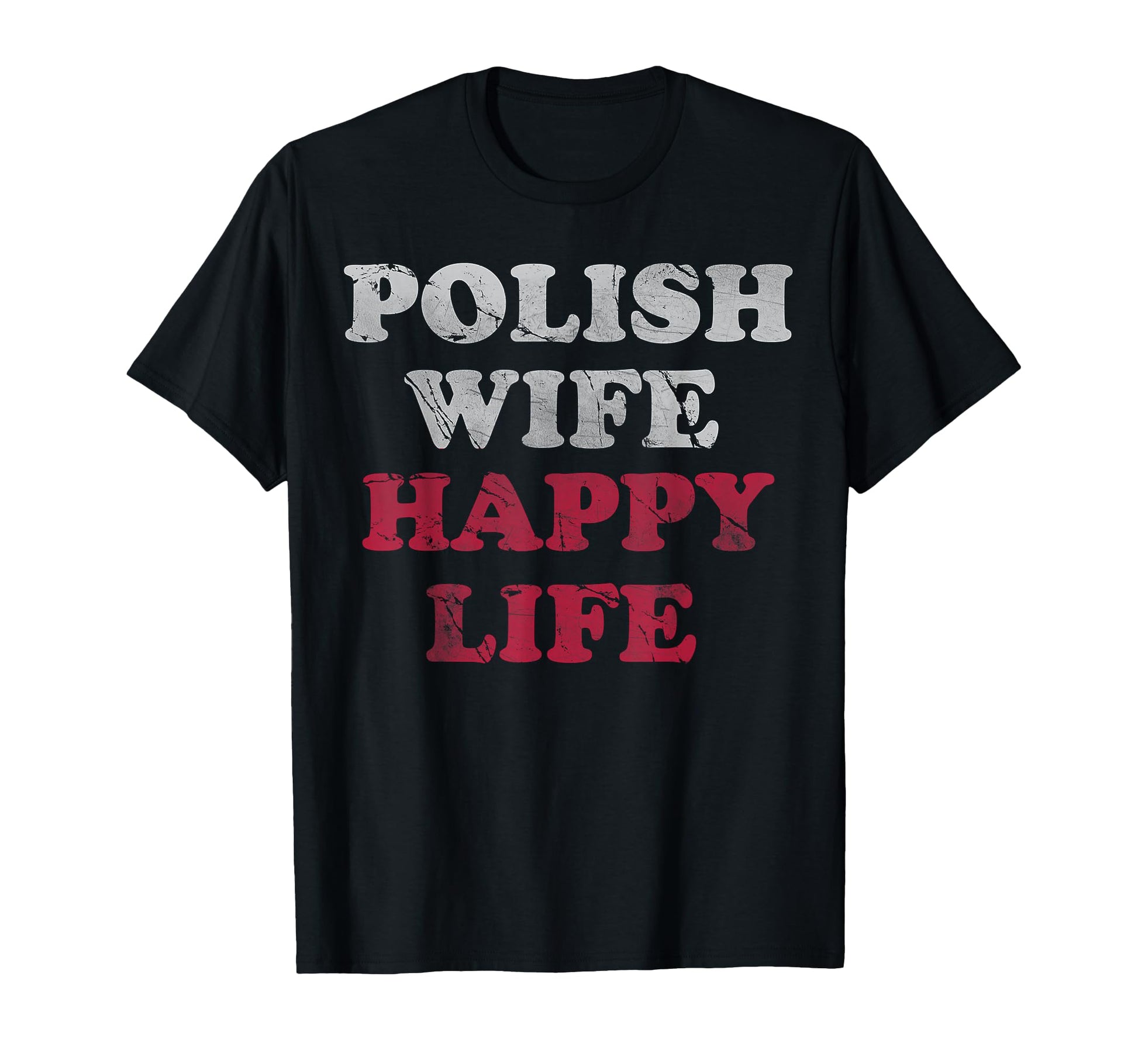 Polish Wife Happy Life Funny T-Shirt - Casual Everyday Wear for Adults - T-Shirt, Sweatshirt, Hoodie