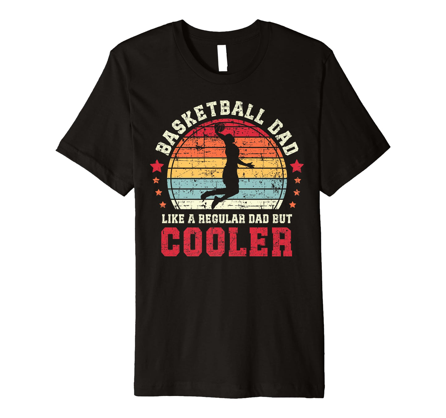 Basketball Dad Like Regular But Cooler T-Shirt - Trendy Graphic Unisex - T-Shirt, Sweatshirt, Hoodie