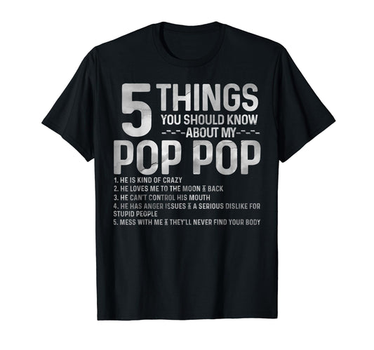 5 Things You Should Know About My Pop Pop T-Shirt - Unique Graphic Unisex - T-Shirt, Sweatshirt, Hoodie
