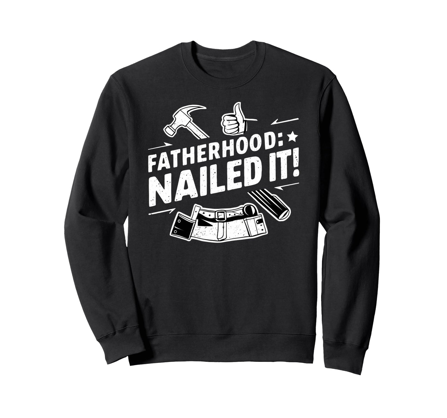 Best Dad Funny Father Daddy Husband Sweatshirt - Novelty Apparel Men Women - T-Shirt, Sweatshirt, Hoodie