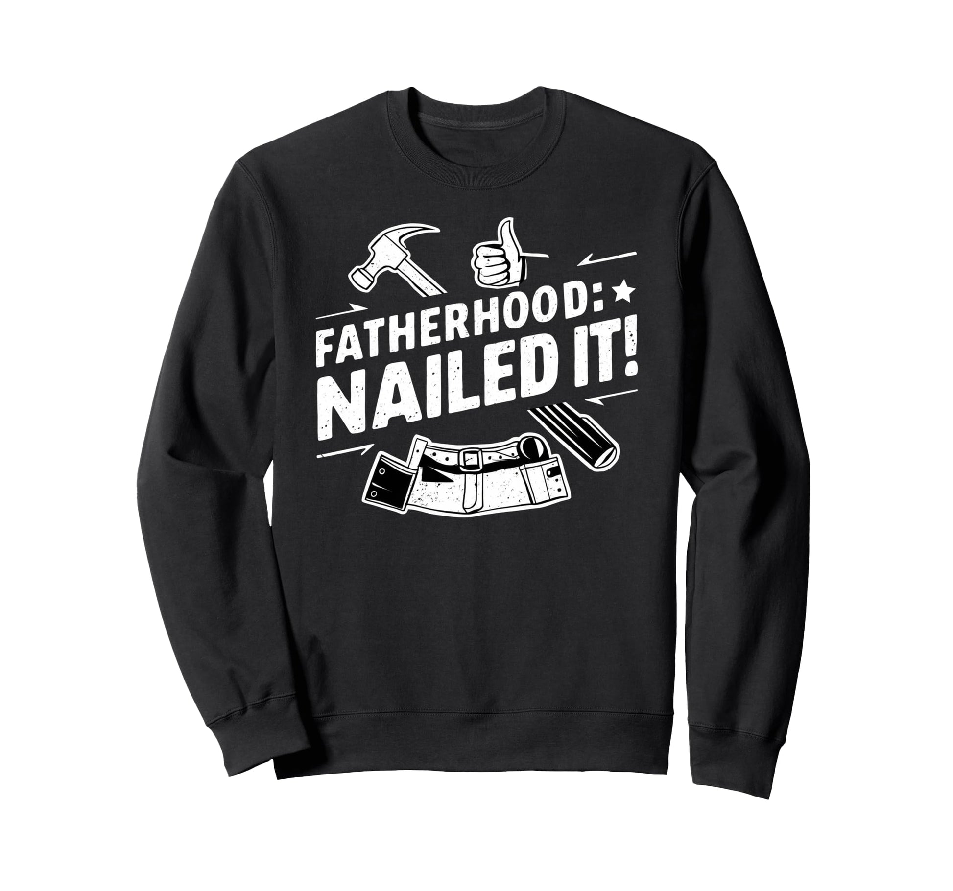 Best Dad Funny Father Daddy Husband Sweatshirt - Novelty Apparel Men Women - T-Shirt, Sweatshirt, Hoodie