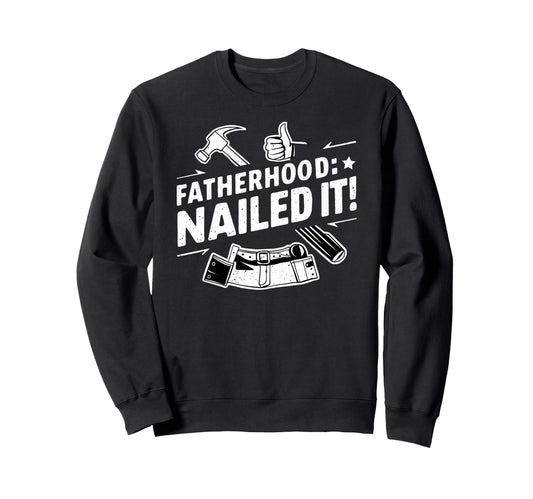 Best Dad Funny Father Daddy Husband Sweatshirt - Novelty Apparel Men Women - T-Shirt, Sweatshirt, Hoodie