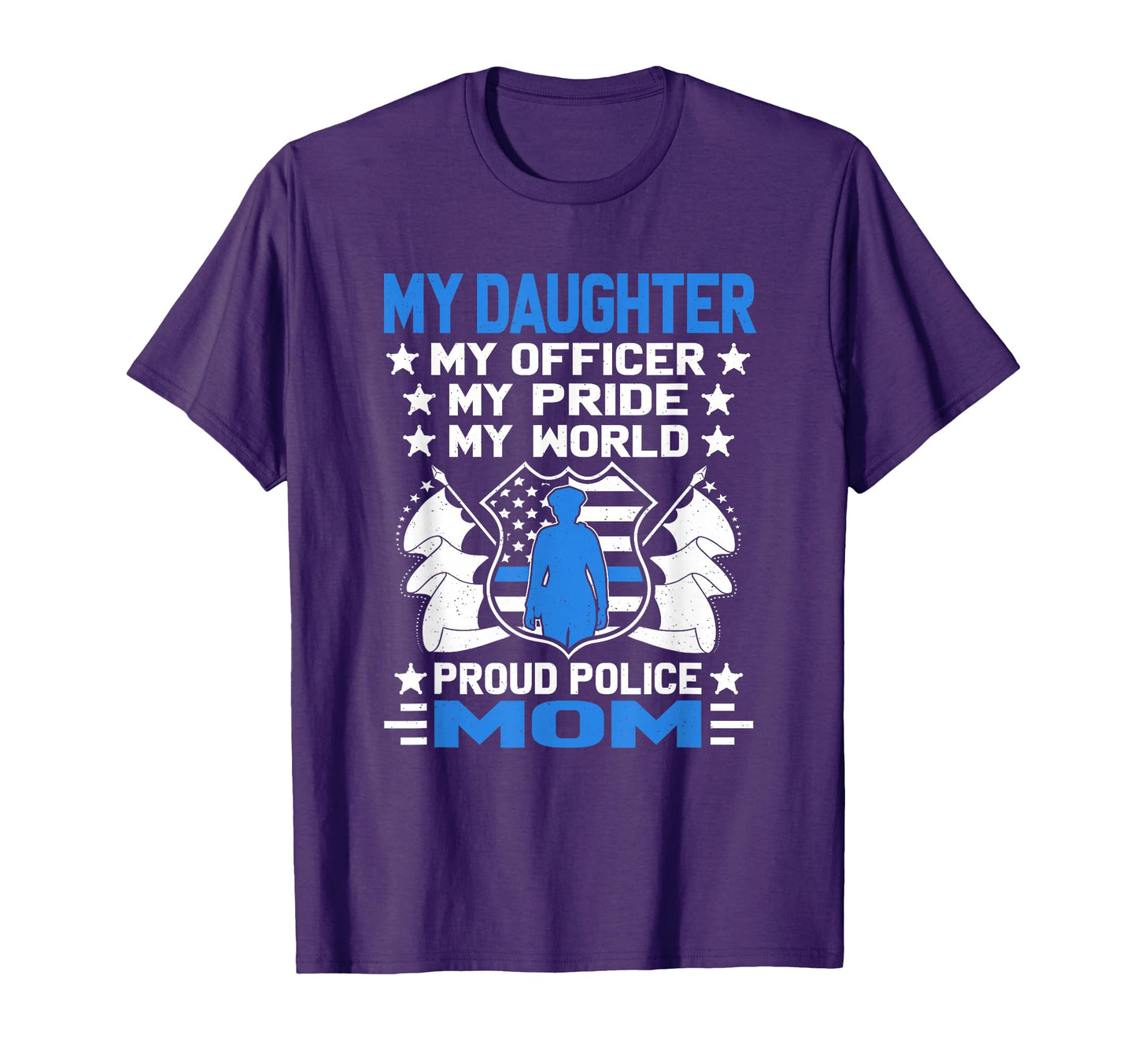 My Daughter My Officer My Pride T-Shirt - Casual Everyday Wear for Adults - T-Shirt, Sweatshirt, Hoodie