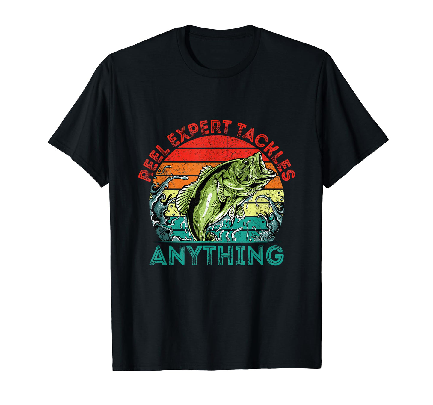 Reel Expert Tackles Anything T-Shirt - Casual Everyday Wear for Adults - T-Shirt, Sweatshirt, Hoodie