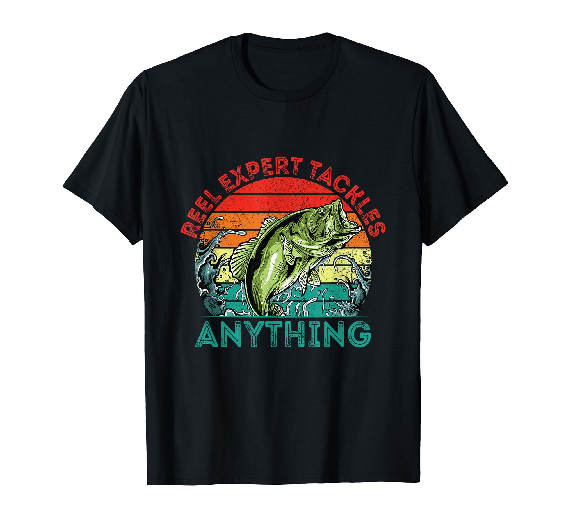 Reel Expert Tackles Anything T-Shirt - Casual Everyday Wear for Adults - T-Shirt, Sweatshirt, Hoodie