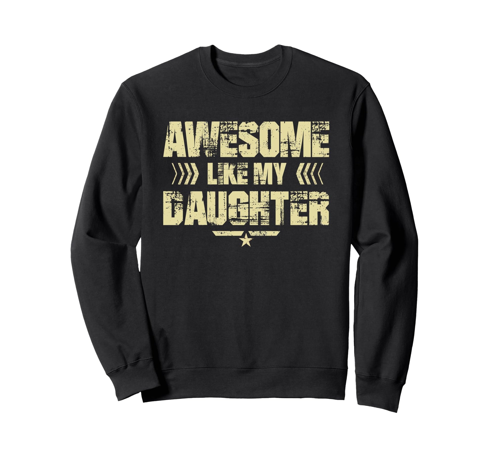 Awesome Like My Daughter Funny Dad Sweatshirt - Unique Graphic Men Women - T-Shirt, Sweatshirt, Hoodie