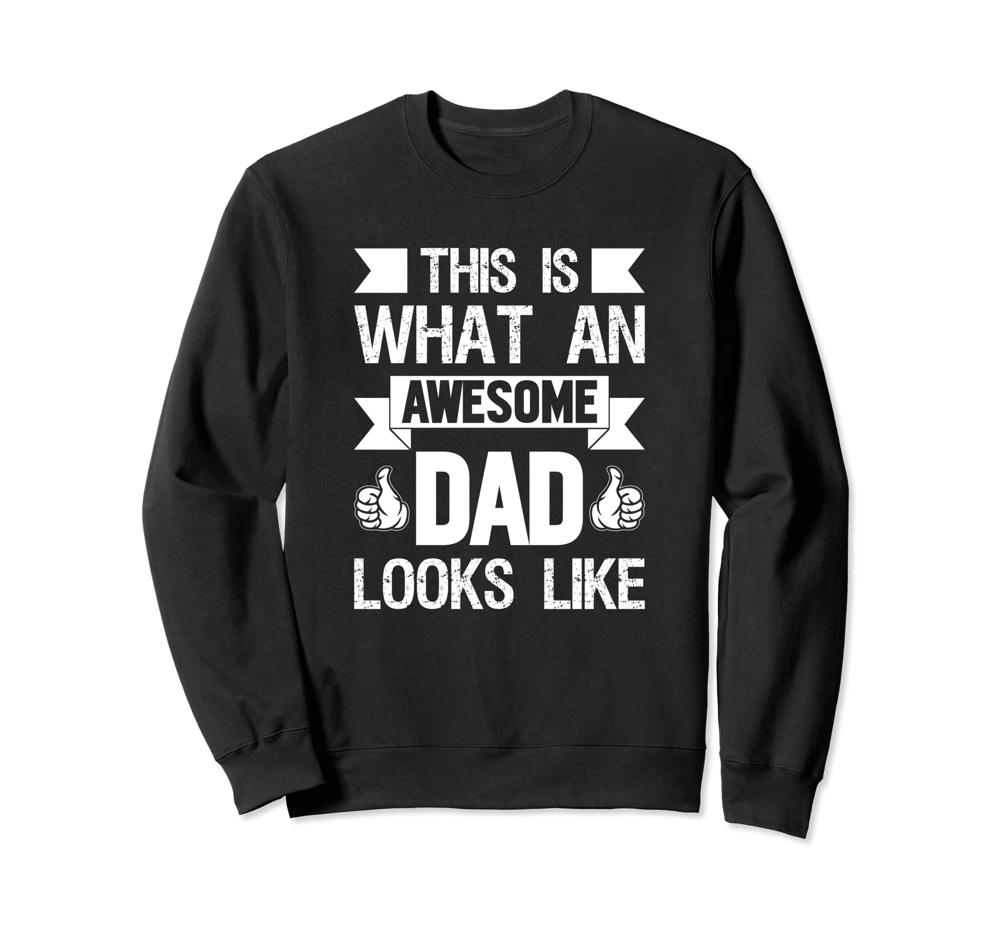 Funny Daddy Dad Papa Funny Sweatshirt - Fun Novelty Design Men Women - T-Shirt, Sweatshirt, Hoodie