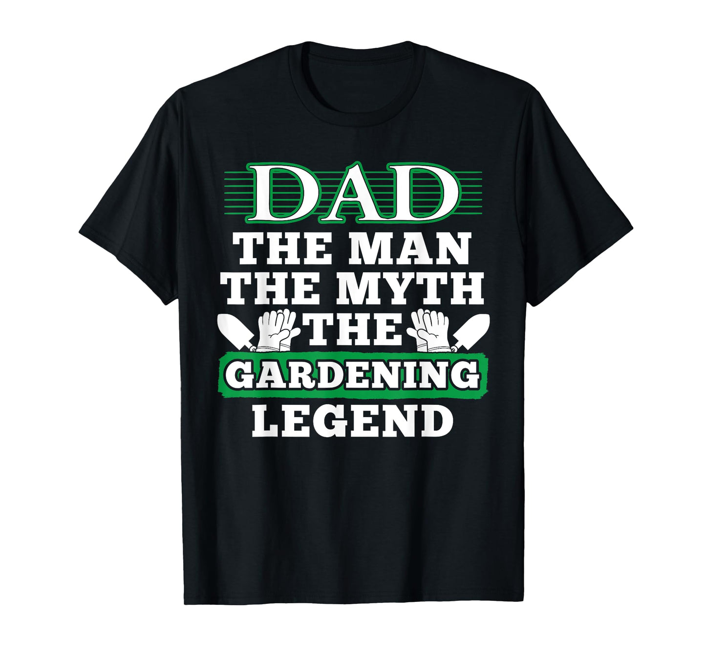 Myth Gardening Legend Dad Gardener T-Shirt - Streetwear Style Men Women - T-Shirt, Sweatshirt, Hoodie