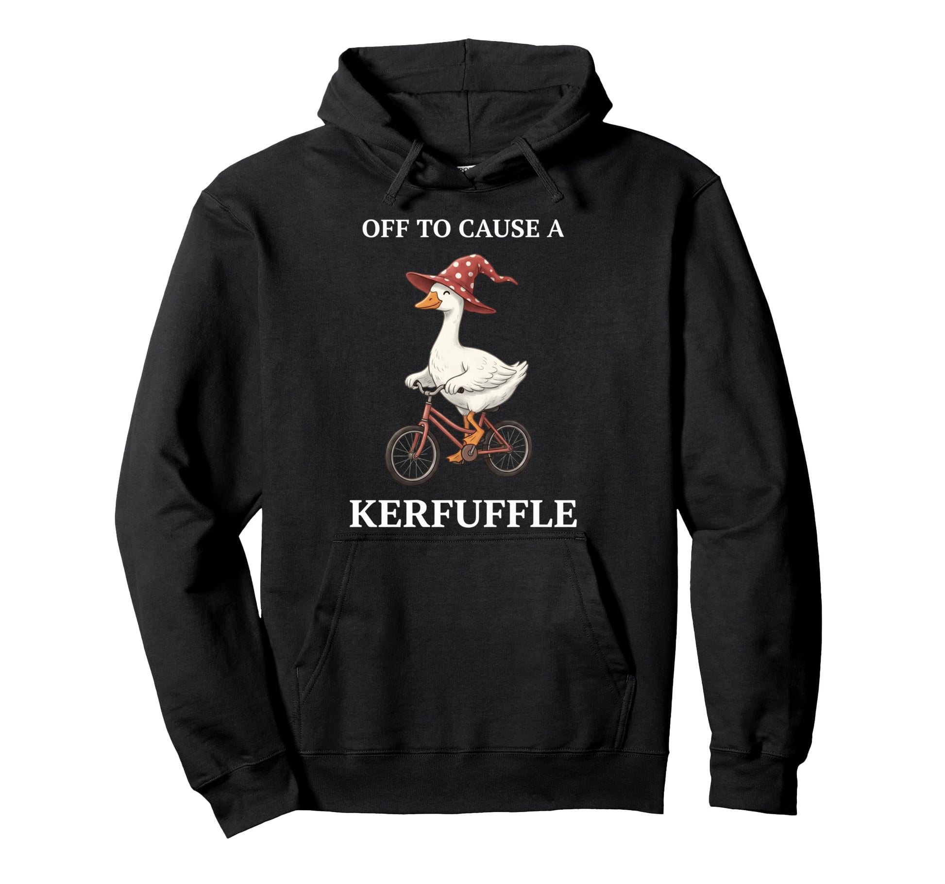Off To Cause Kerfuffle Goose Funny Hoodie - Streetwear Style for Adults - T-Shirt, Sweatshirt, Hoodie