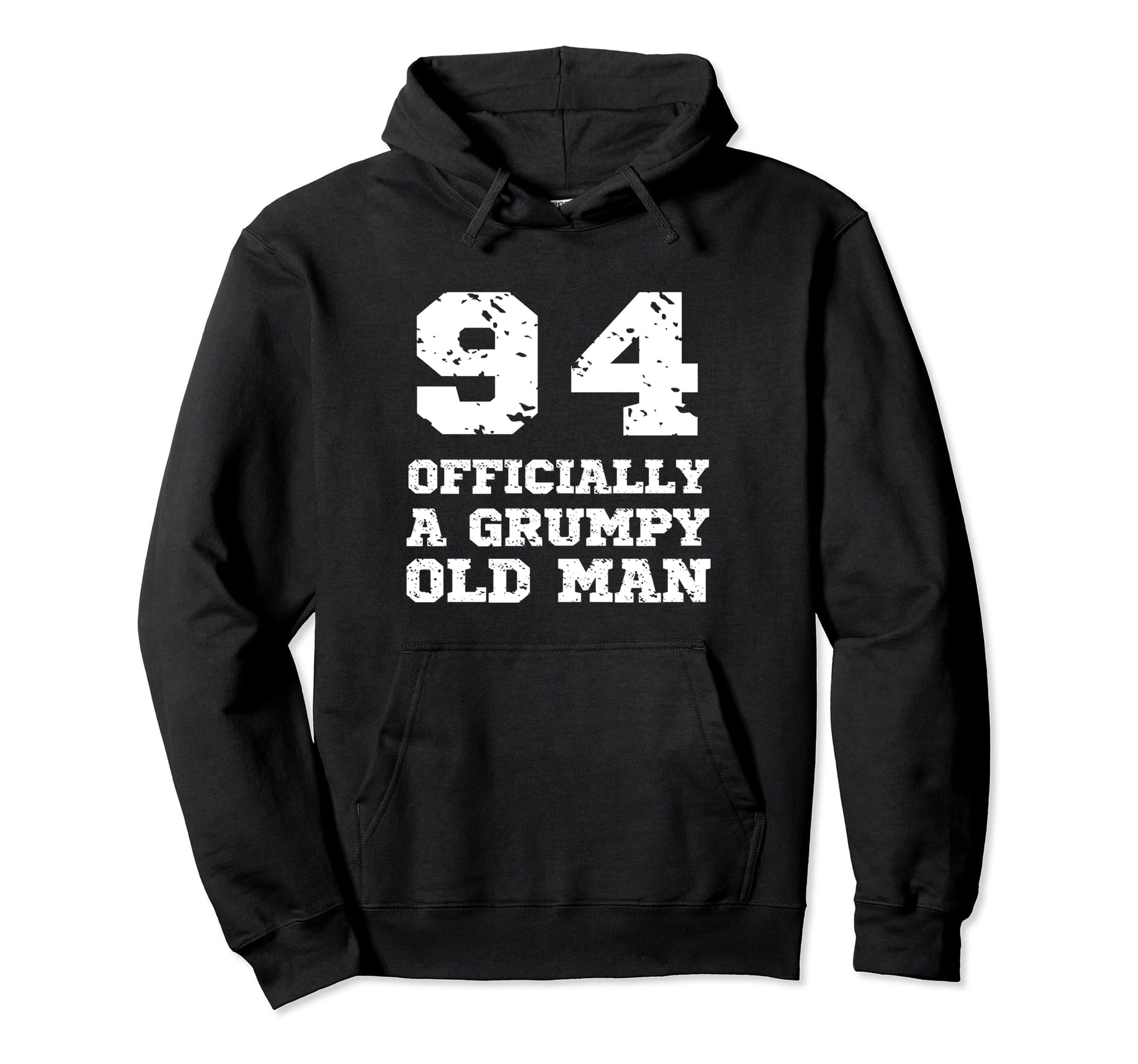 Officially Grumpy Old 94 Year Old Funny Hoodie - Trendy Graphic Men Women - T-Shirt, Sweatshirt, Hoodie