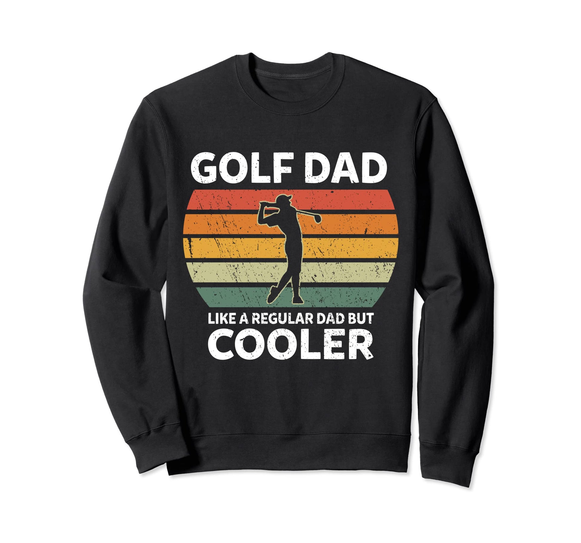 Golf Dad Like Regular Dad But Sweatshirt - Aesthetic Graphic Men Women - T-Shirt, Sweatshirt, Hoodie