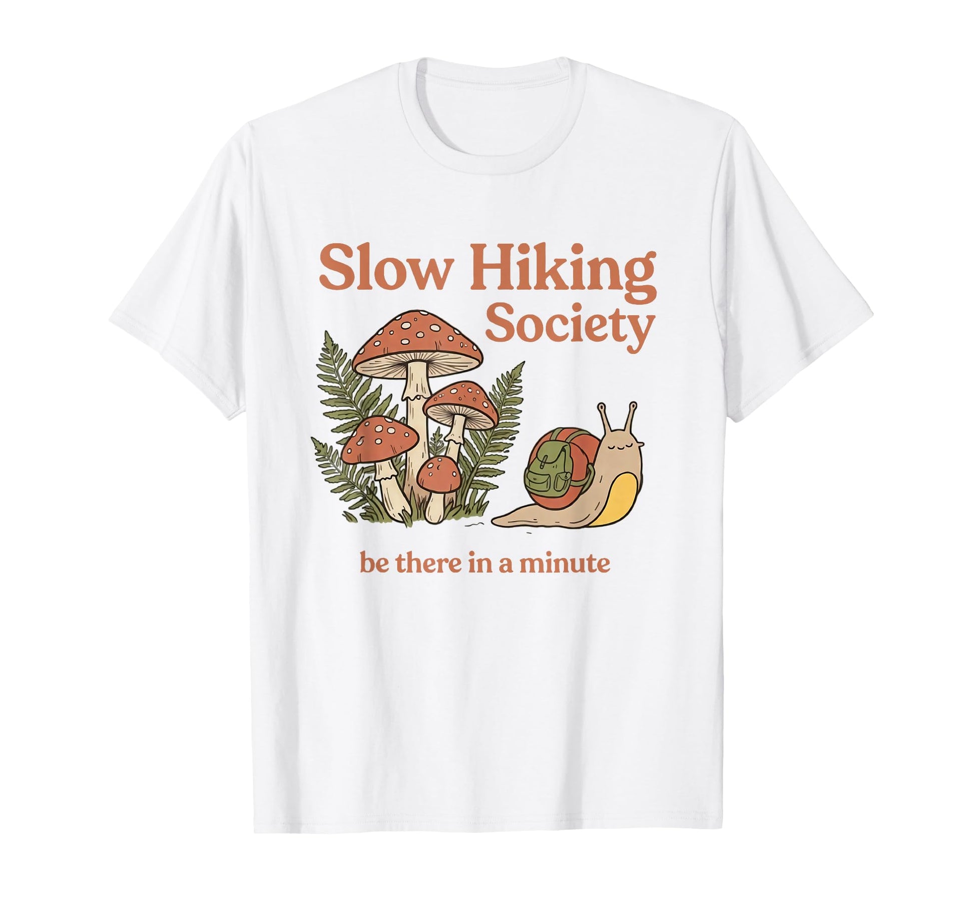 Slow Hikers Society Be There Minute T-Shirt - Minimalist Print for Adults - T-Shirt, Sweatshirt, Hoodie