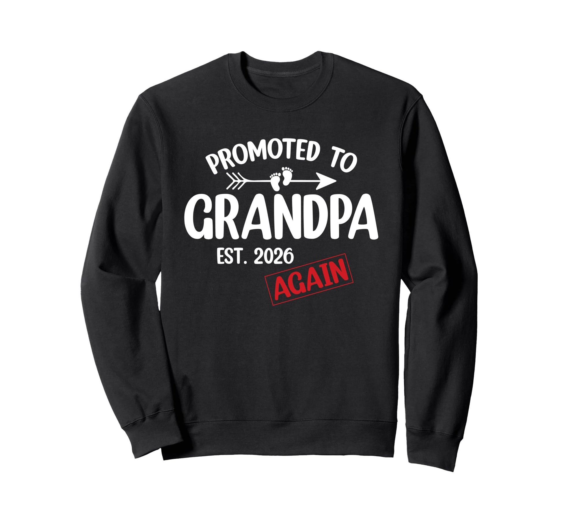 Promoted To Grandpa Again 2026 Funny Sweatshirt - Unique Graphic Men Women - T-Shirt, Sweatshirt, Hoodie