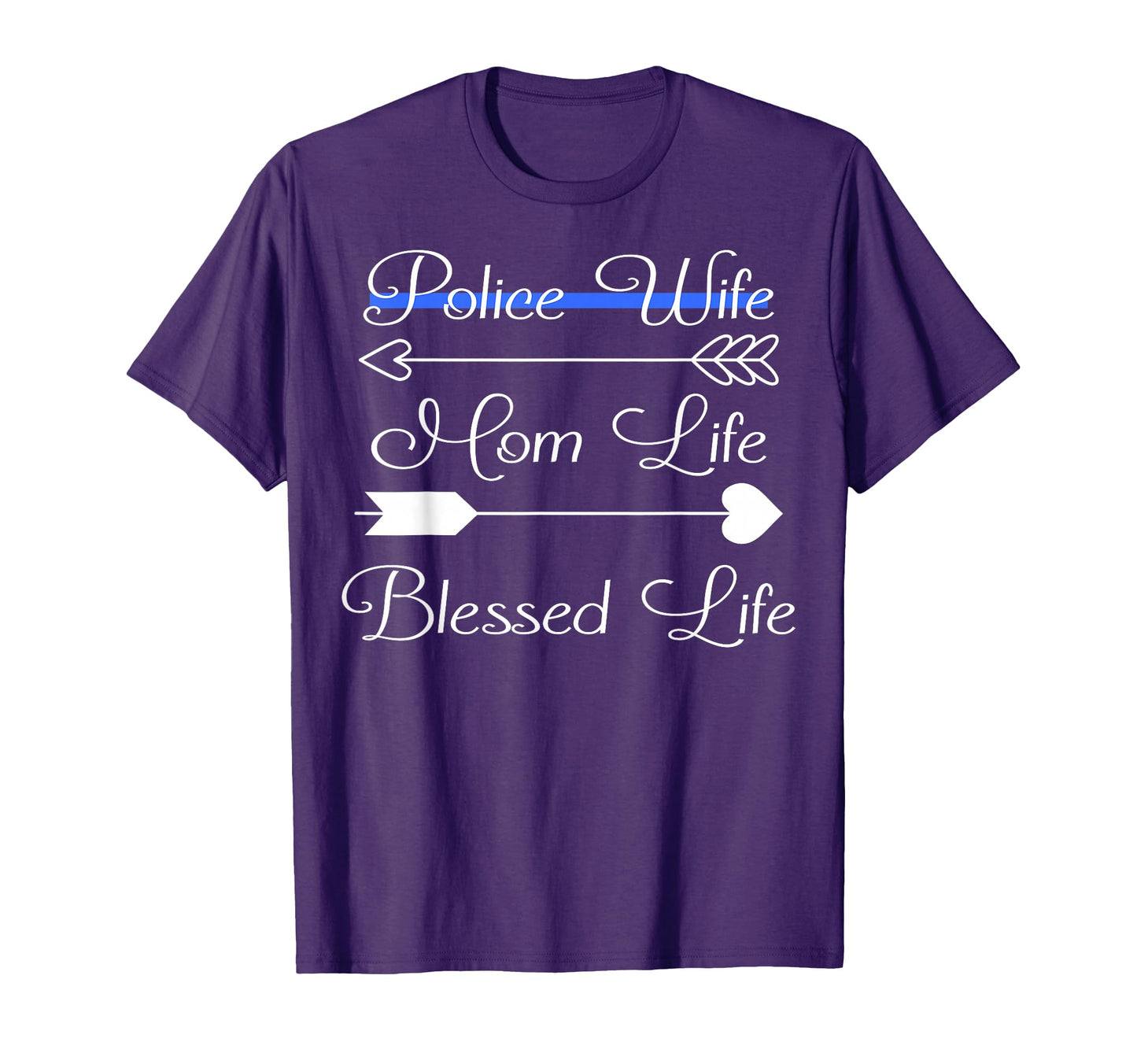 Police Wife Mom Life Blessed Life T-Shirt - Custom Art Print for Adults - T-Shirt, Sweatshirt, Hoodie