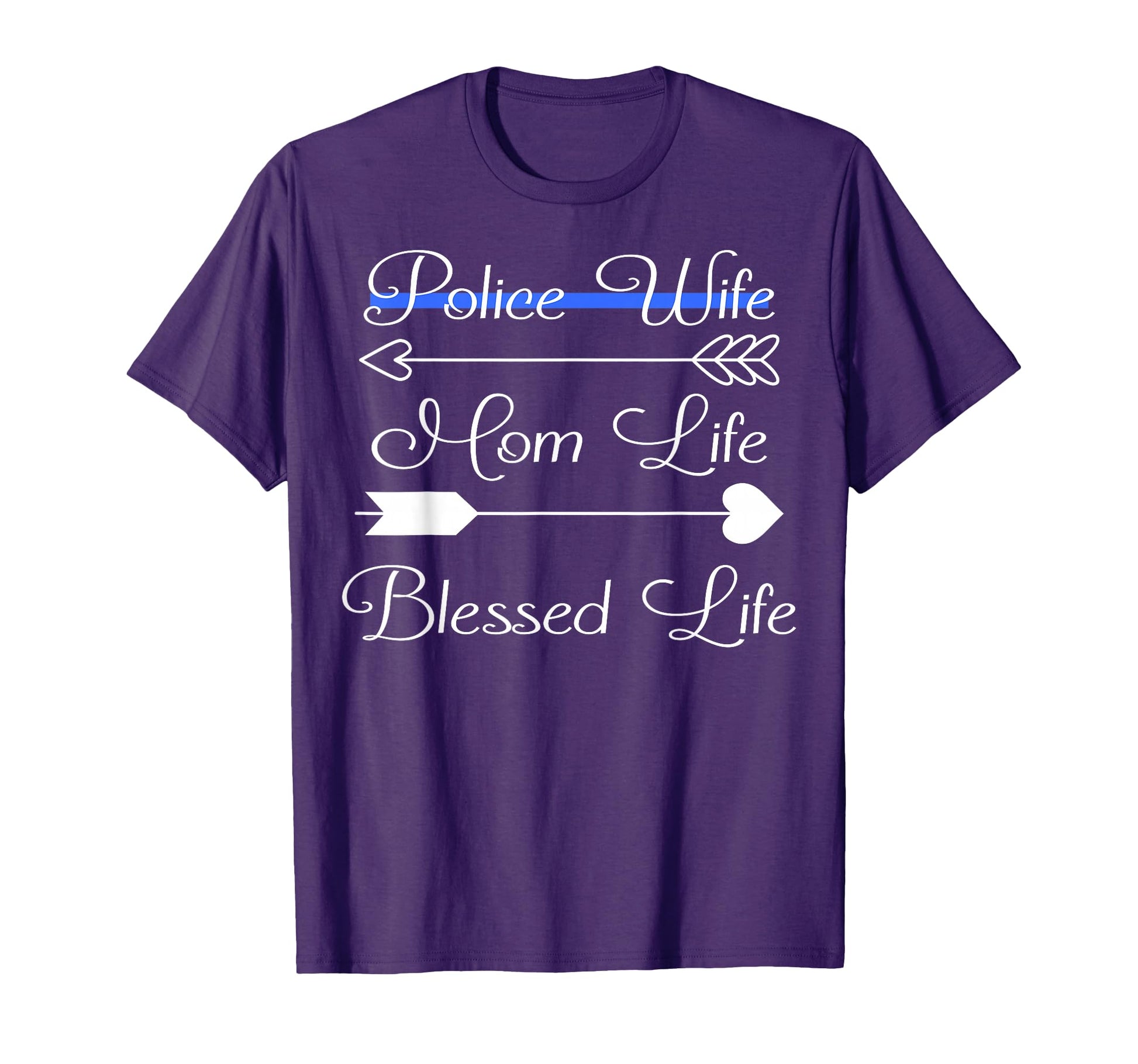 Police Wife Mom Life Blessed Life T-Shirt - Custom Art Print for Adults - T-Shirt, Sweatshirt, Hoodie